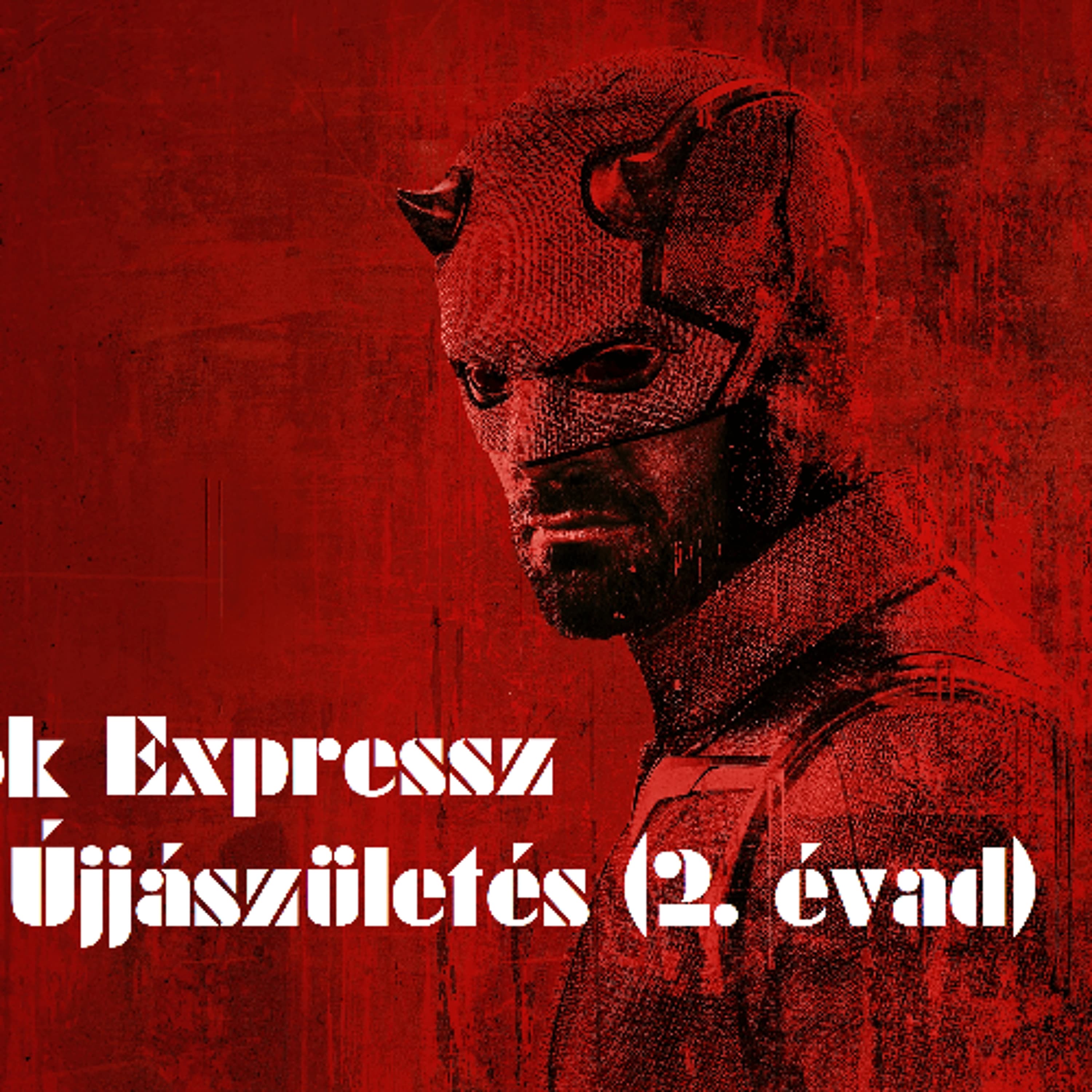 Filmbarátok Expressz: Daredevil - Újjászületés (2. évad)