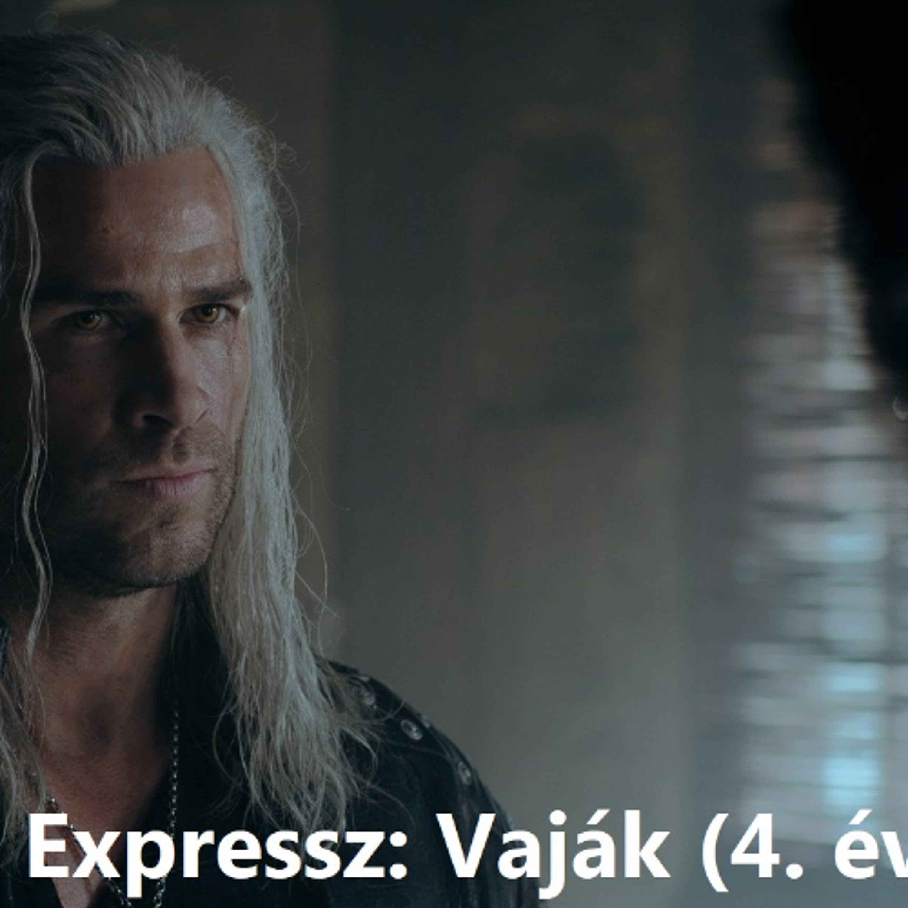Filmbarátok Expressz: The Witcher / Vaják (4. évad)