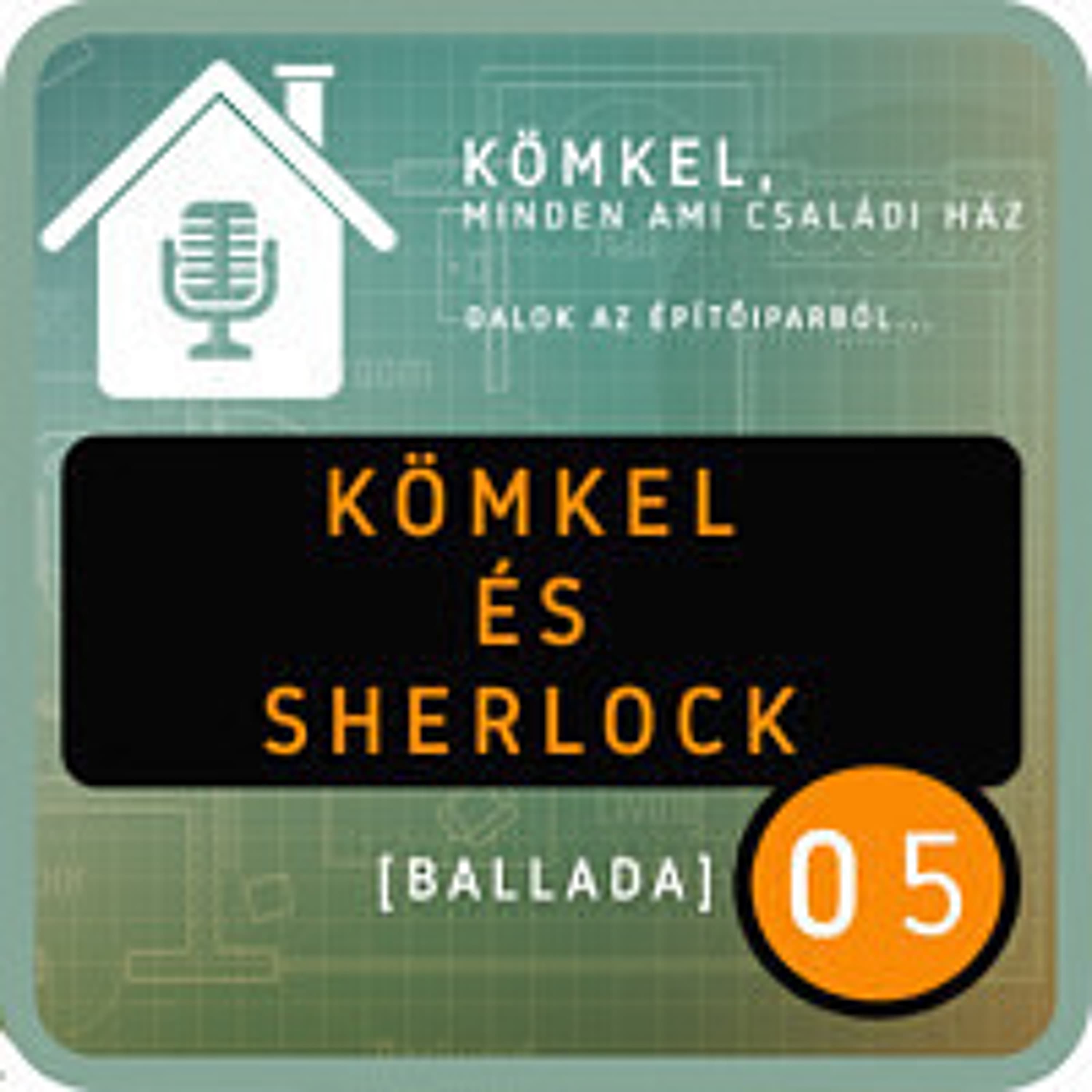 05. [BALLADA] Kömkel és Sherlock