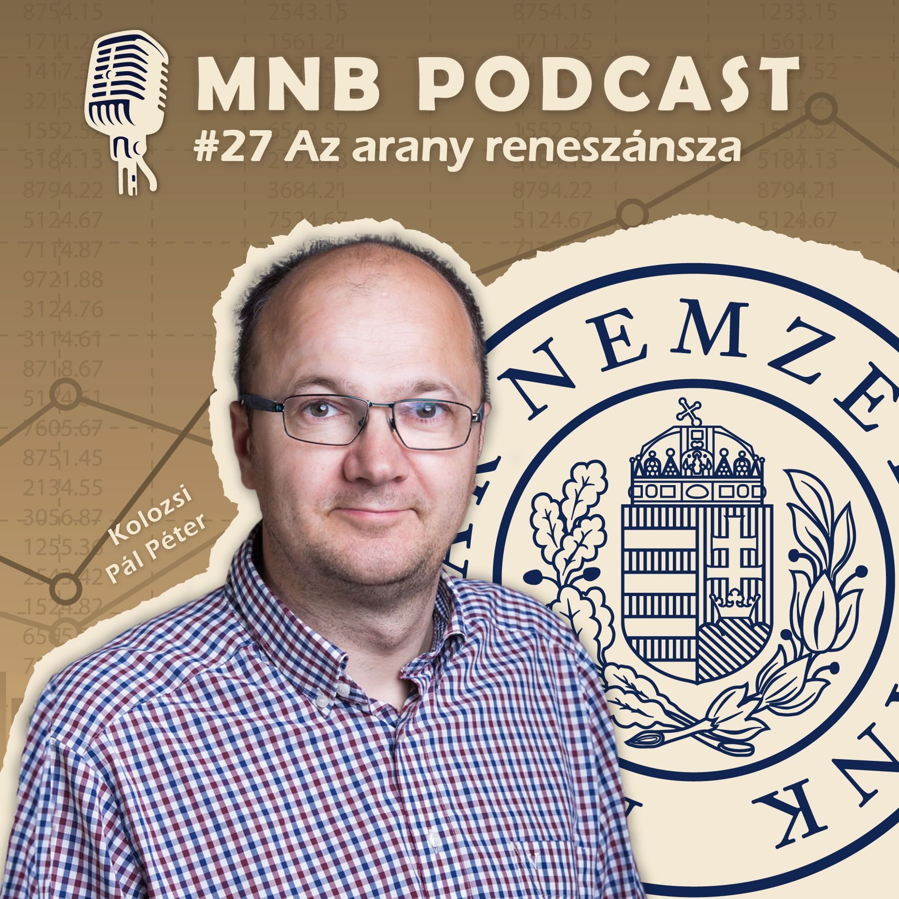 Reneszánsza van az aranynak? - Vendégünk: Kolozsi Pál Péter