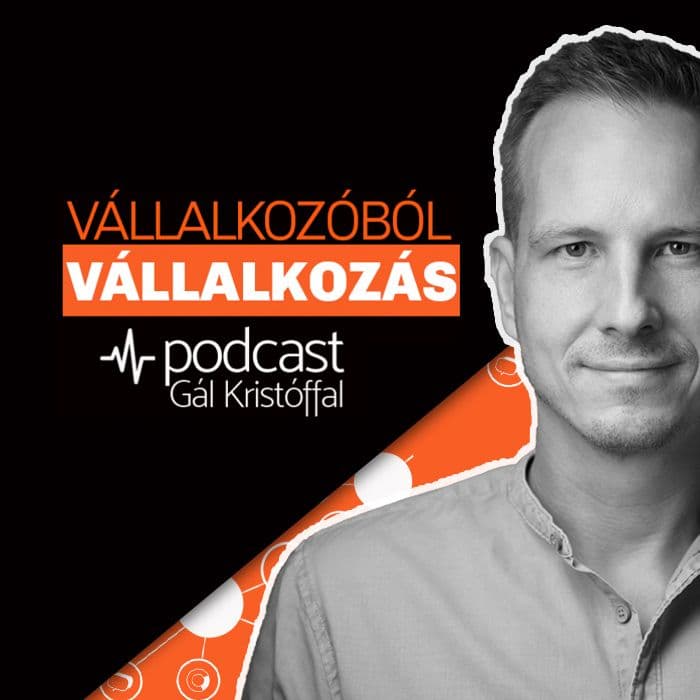 Vállalkozóból Vállalkozás Podcast - Gál Kristóffal