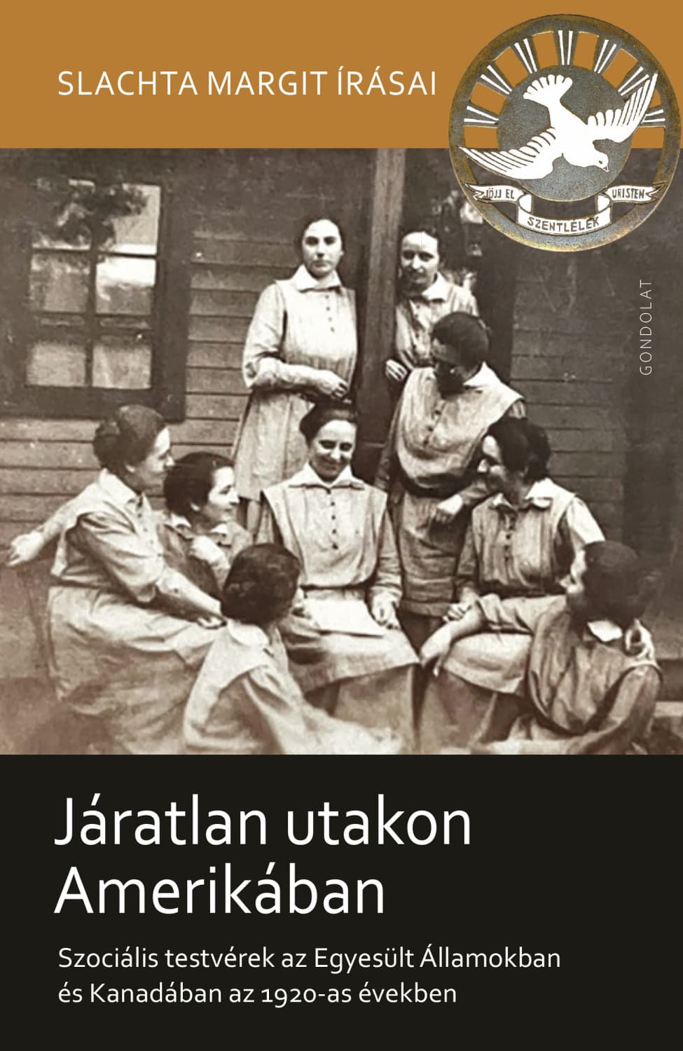 
							 Járatlan utakon Amerikában - Szociális Testvérek Amerikában és Kanadában az 1920-as években. 2.rész 
							