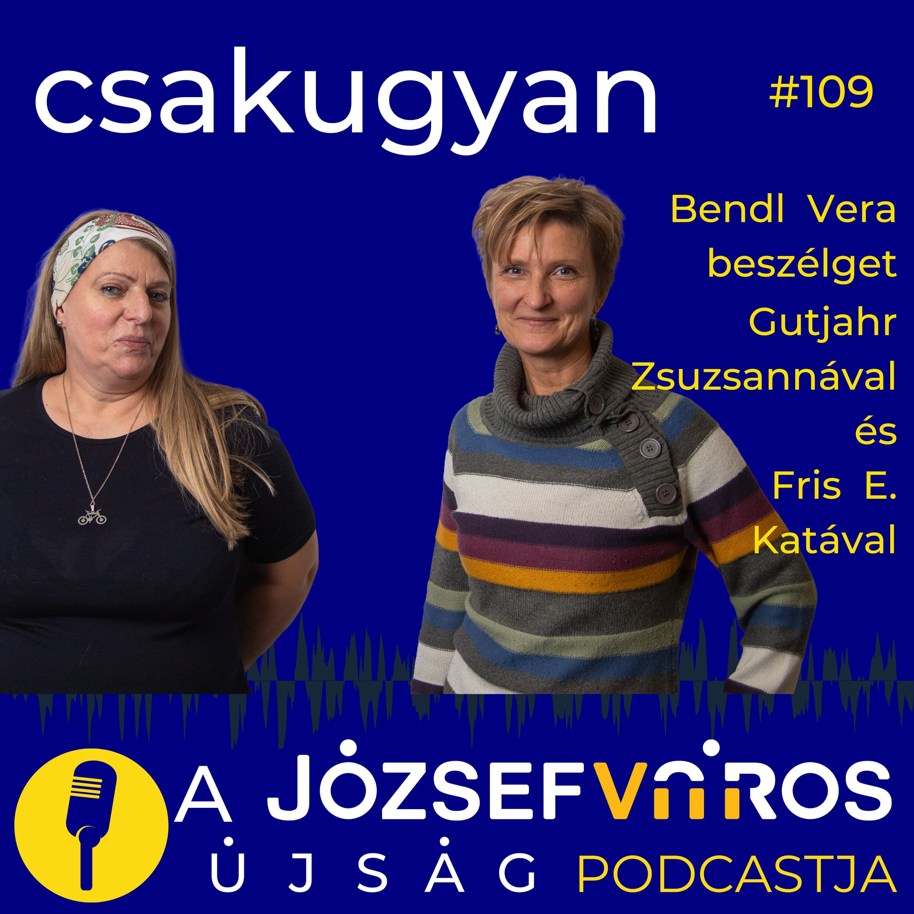 A golyónyom nem hiba, hanem egy sebe a városnak – Podcast Gutjahr Zsuzsannával és Fris E. Katával – Csakugyan #109