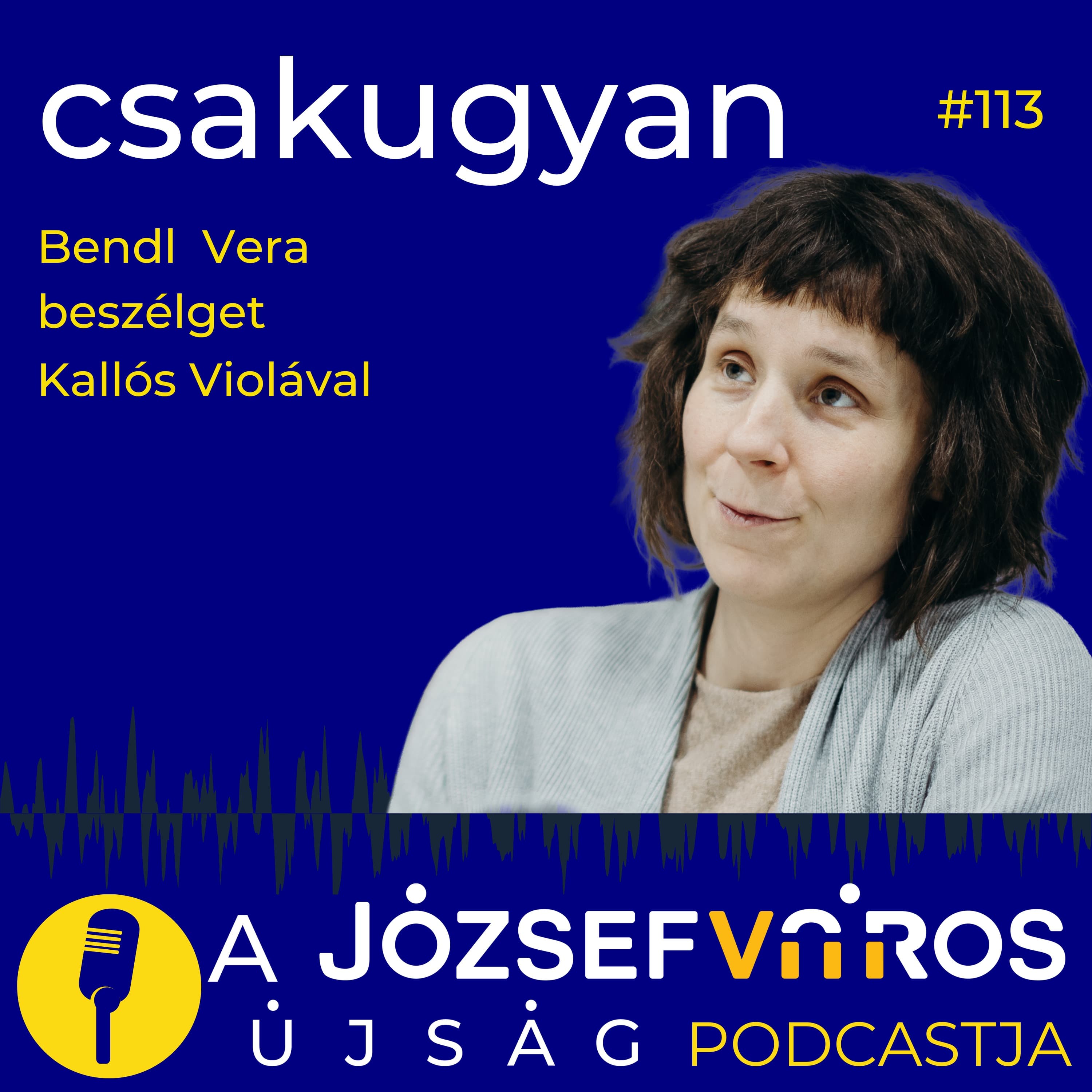 Gyógyuljon ez a társadalmi seb, törjön meg a hallgatás egy kicsit – Podcast Kallós Violával – Csakugyan #113