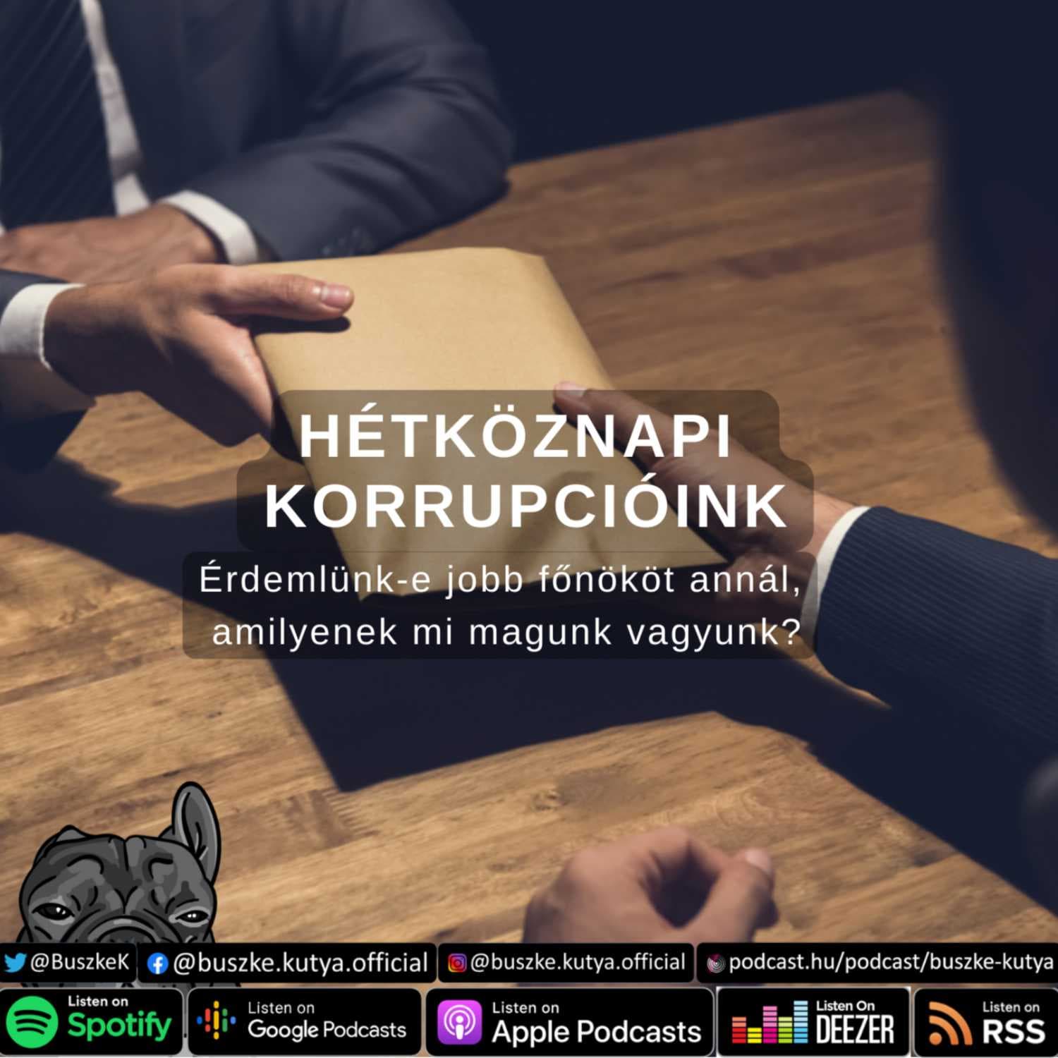 Hétköznapi korrupcióink, avagy miért nem érdemlünk jobb főnököt annál, amilyenek mi magunk vagyunk?