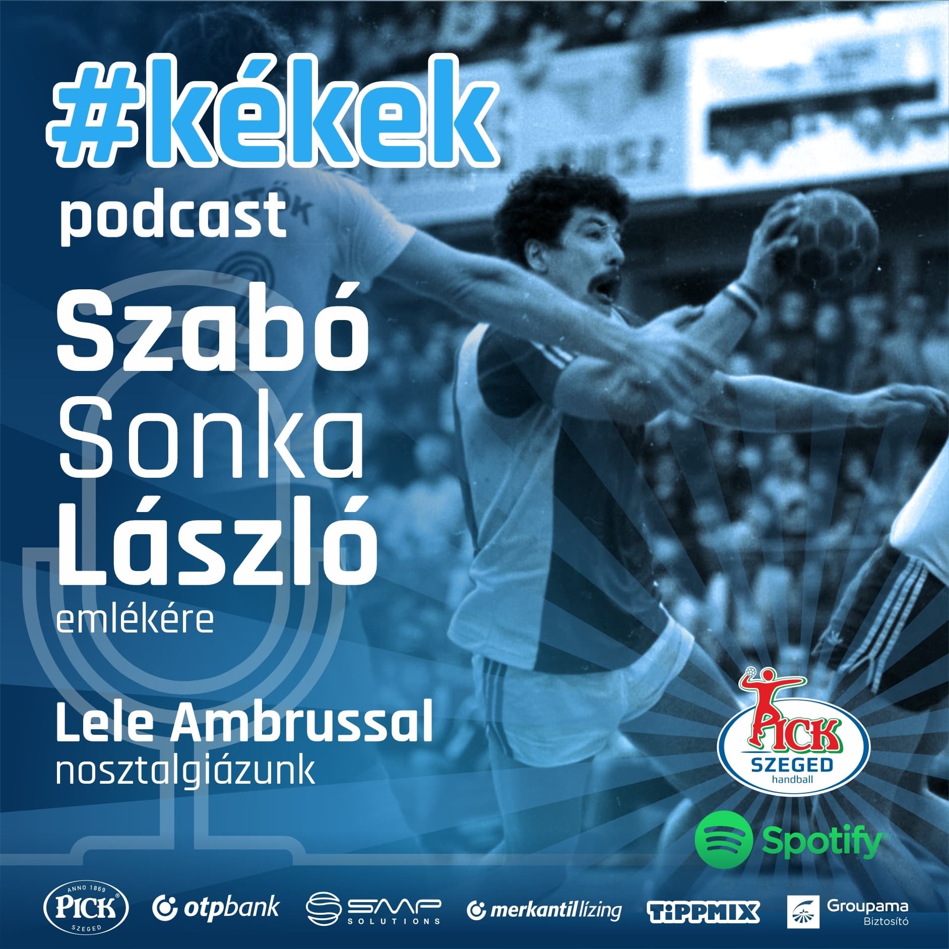 Kékek podcast S05E01 – Szabó Sonka László emlékére – Lele Ambrussal nosztalgiázunk 