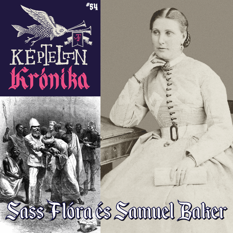 KK #54 – Sass Flóra és Samuel Baker