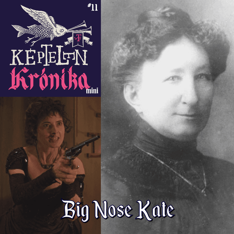 KK Mini #11 – Big Nose Kate