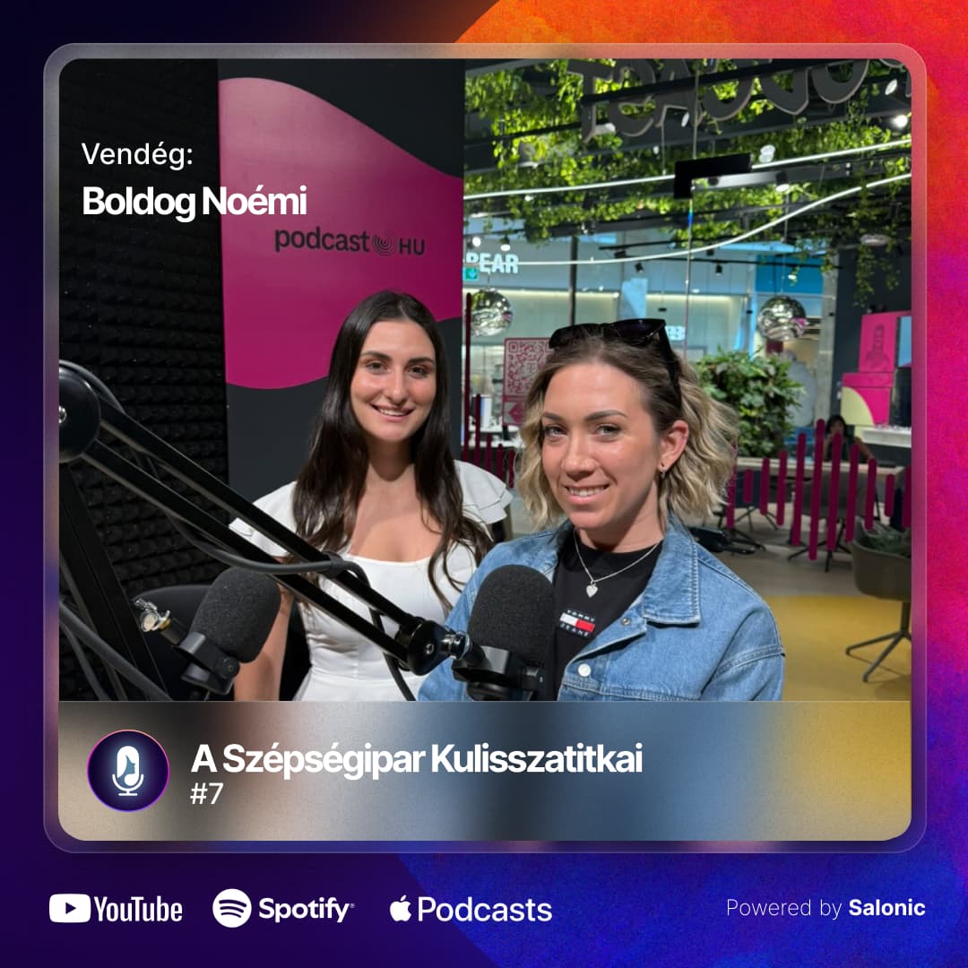 #7 Boldog Noémi; Szenvedélyből hivatás, hivatásból küldetés ✨💅 A Szépségipar Kulisszatitkai