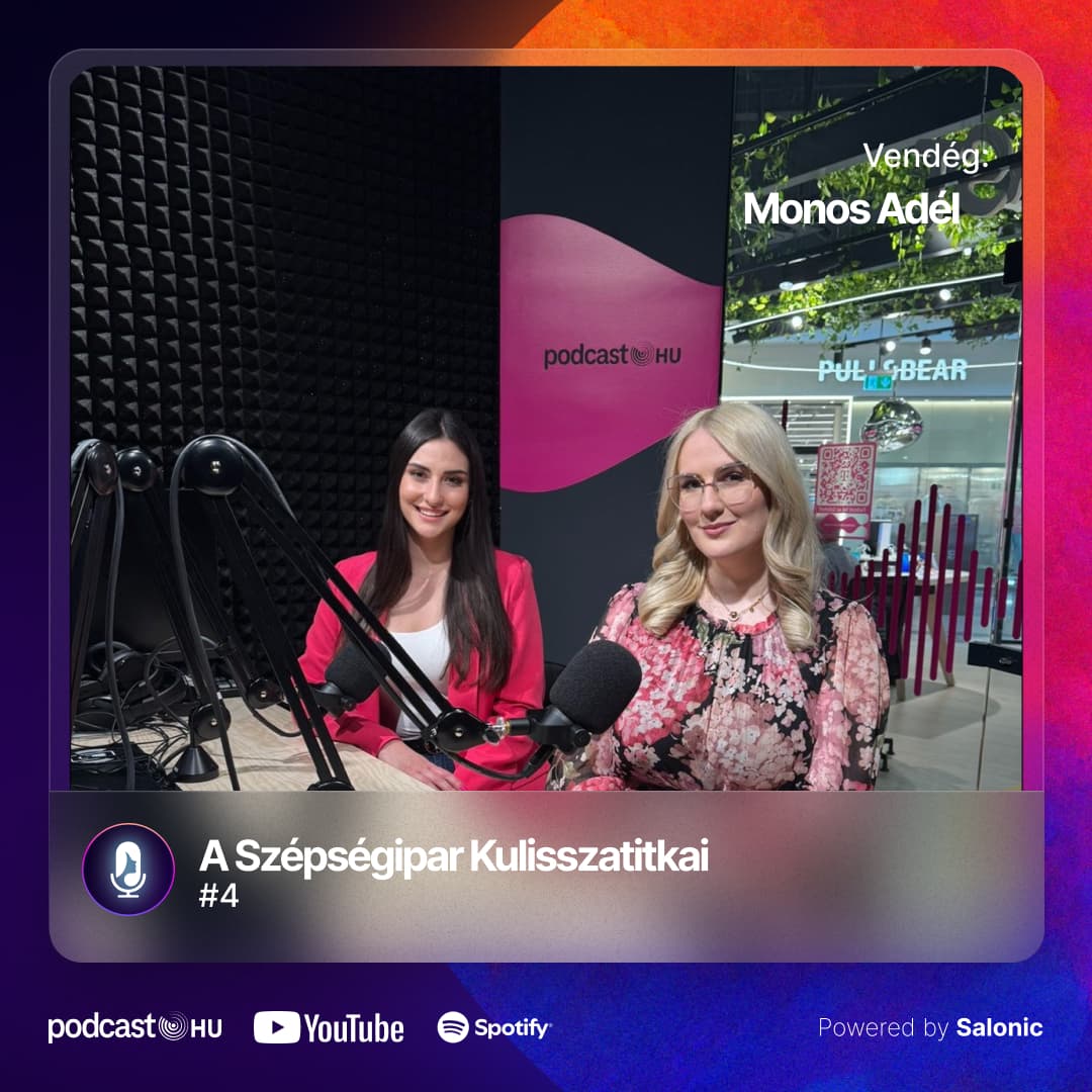 #4 Monos Adél; A szépítő, aki tanít és inspirál 🤩🚀 A Szépségipar Kulisszatitkai