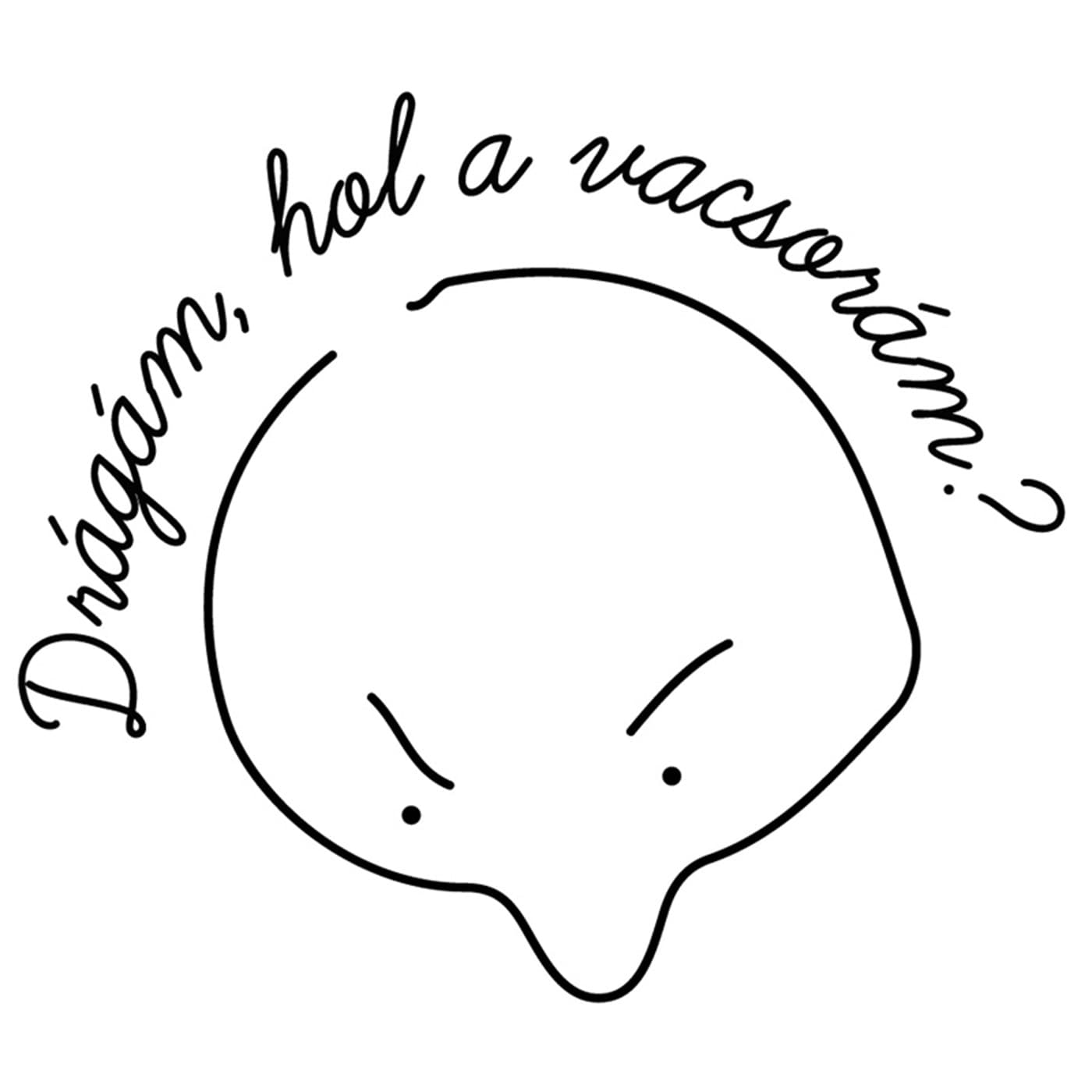 Drágám, hol  a vacsorám? [Tilos Rádió podcast]