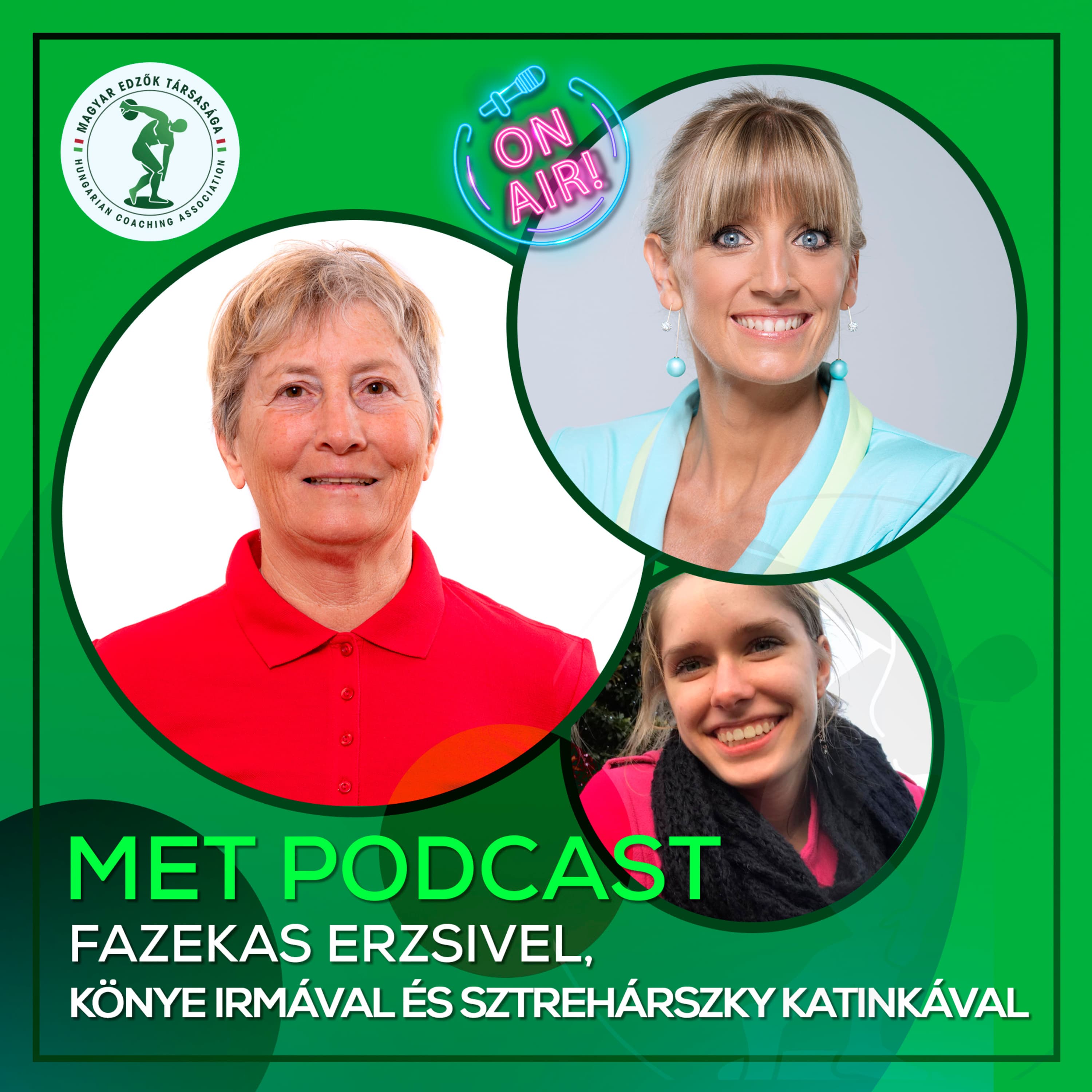 MET Podcast Fazekas Erzsi beszélget Könye Irmával és Sztrehárszky Katinkával