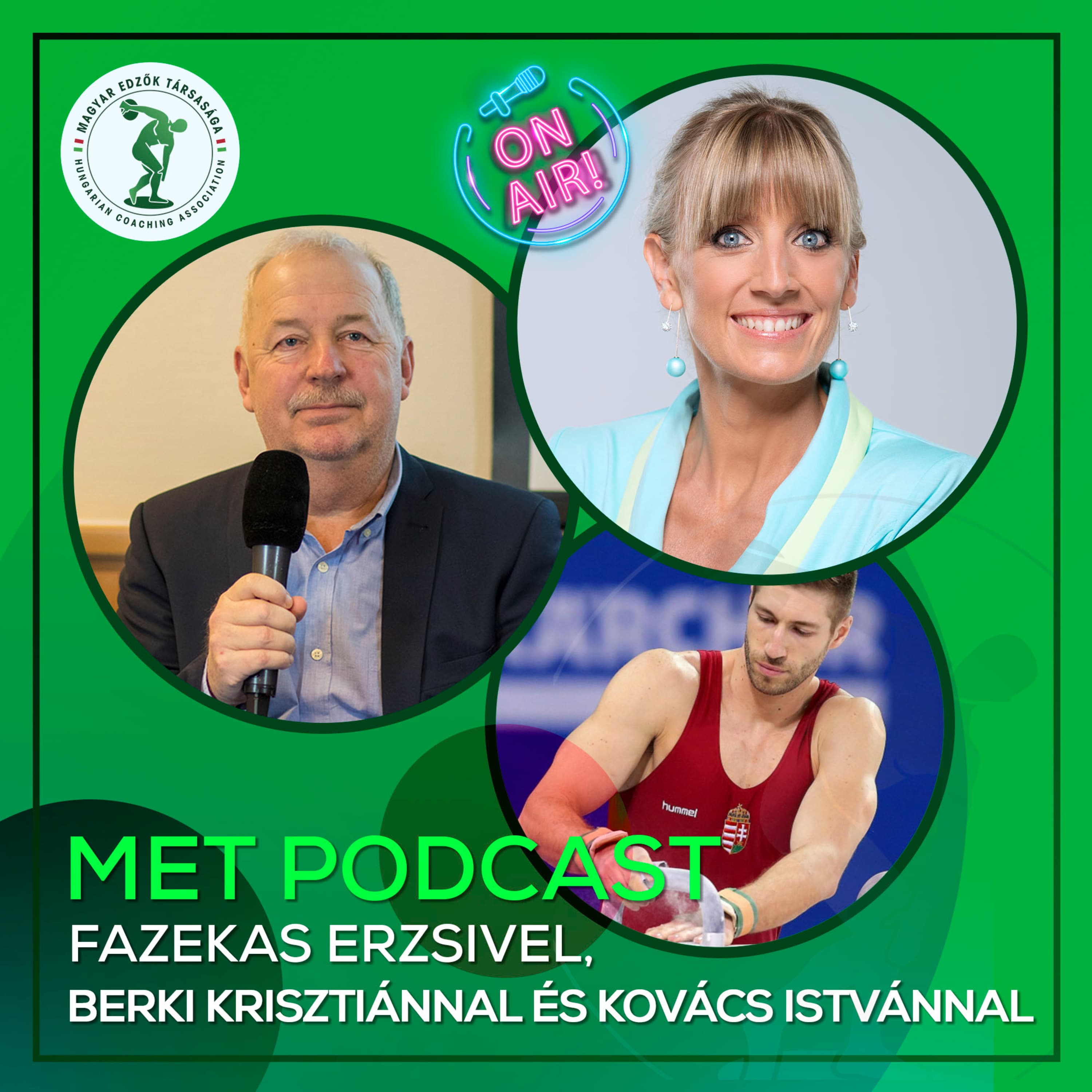MET Podcast Fazekas Erzsi beszélget Berki Krisztiánnal és edzőjével, Kovács Istvánnal