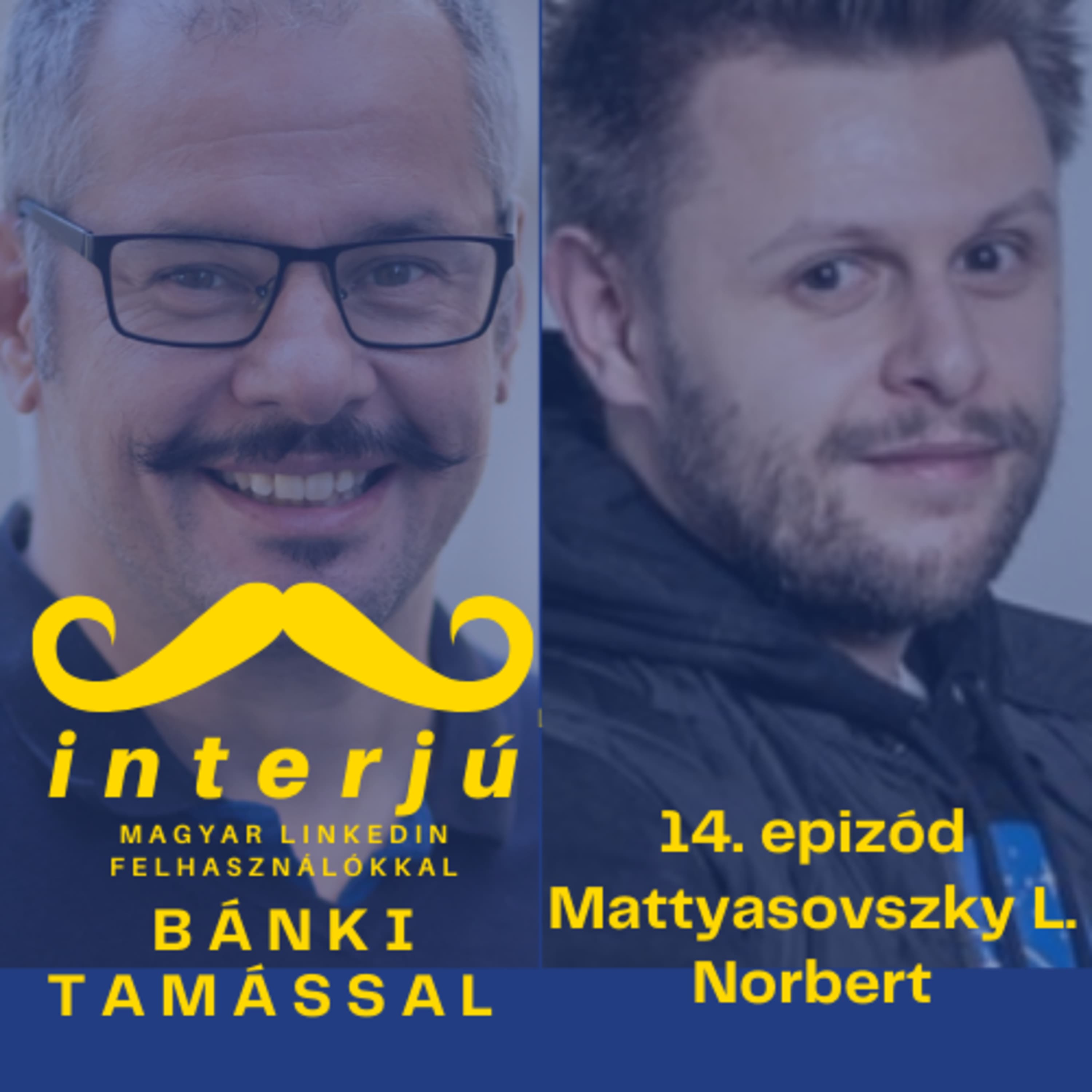 7. Mattyasovszky L. Norbert (Linkedin Hirdetésekről beszélgetünk a Bekapcsol, a magyar Linkedin podcast 13. epizódjában)