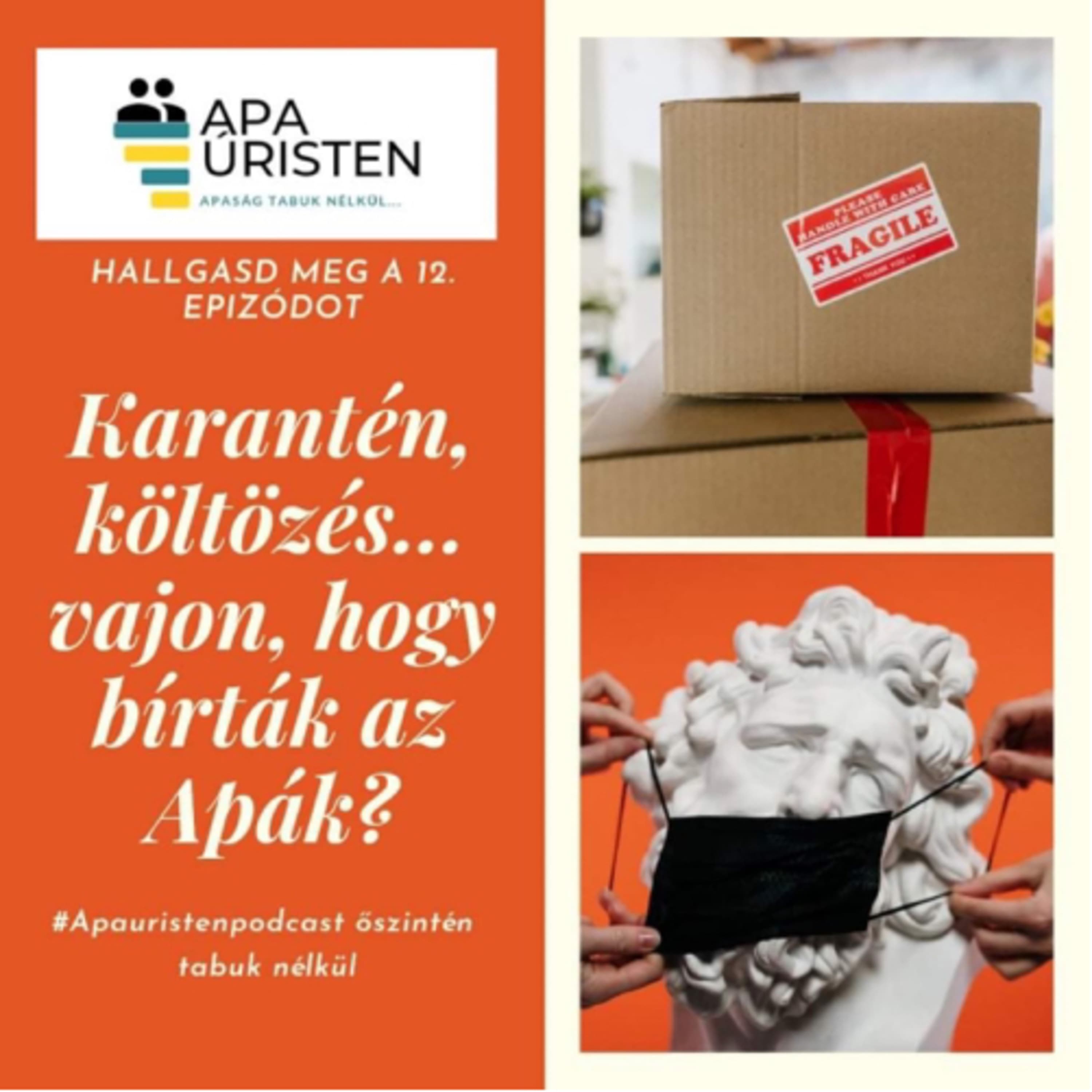 Karantén, költözés...vajon, hogy bírták az Apák?