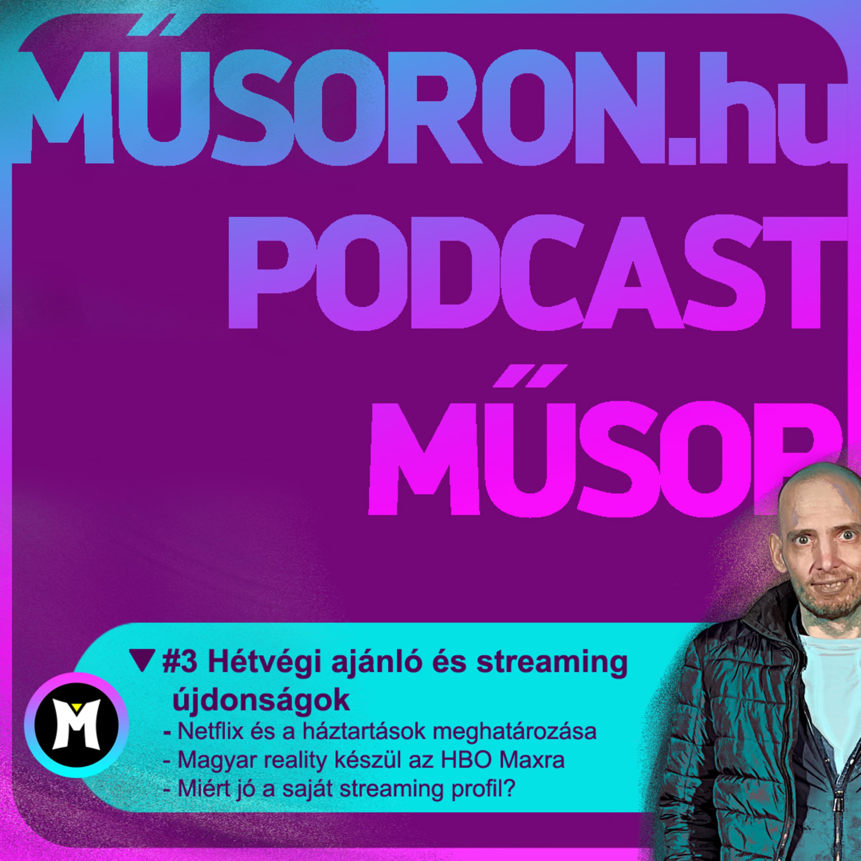 #3 Hétvégi streaming ajánló és újdonságok - A Netflix és a háztartás, magyar reality a Maxon