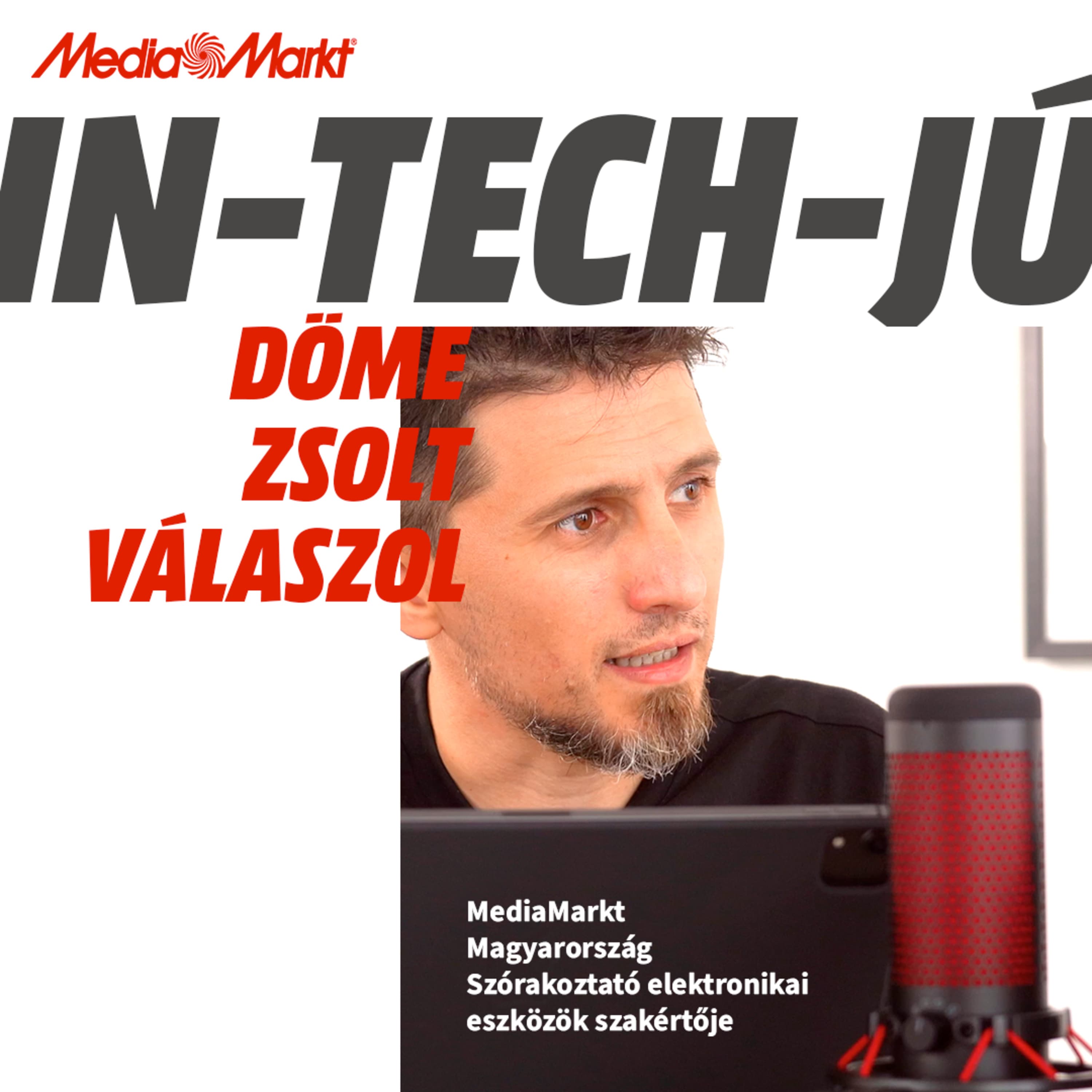 MediaMarkt In-Tech-Jú - Döme Zsolt válaszol