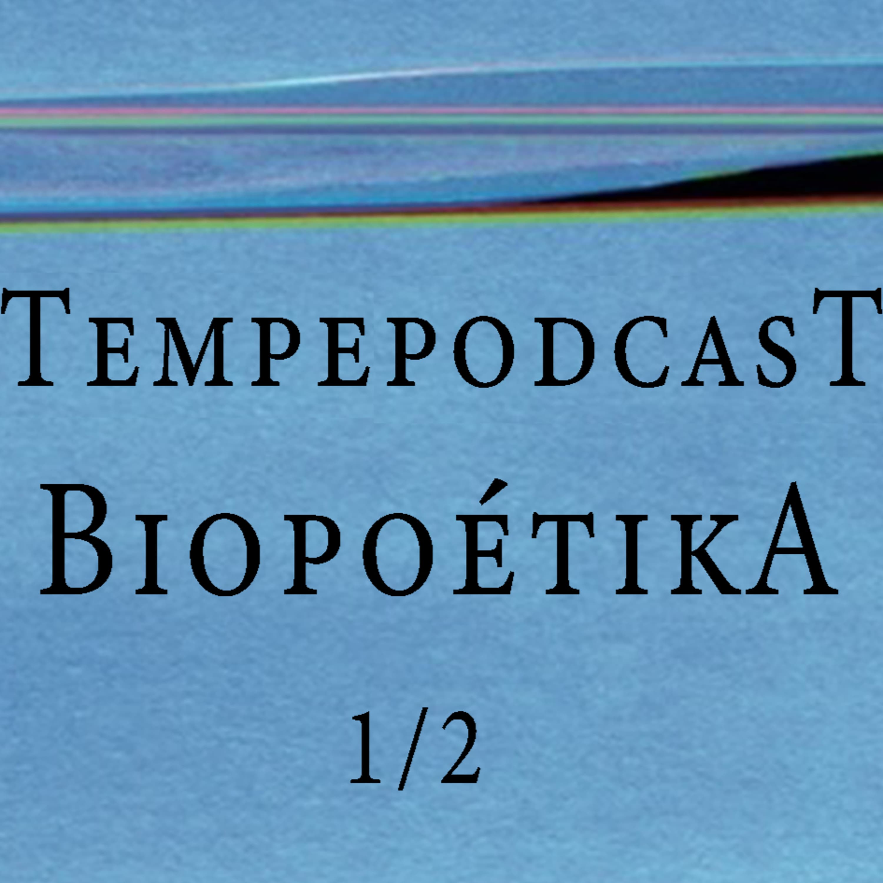 Tempepodcast 1/2 – Biopoétika – Beszélgetés Mezei Gáborral és Balogh Gergővel