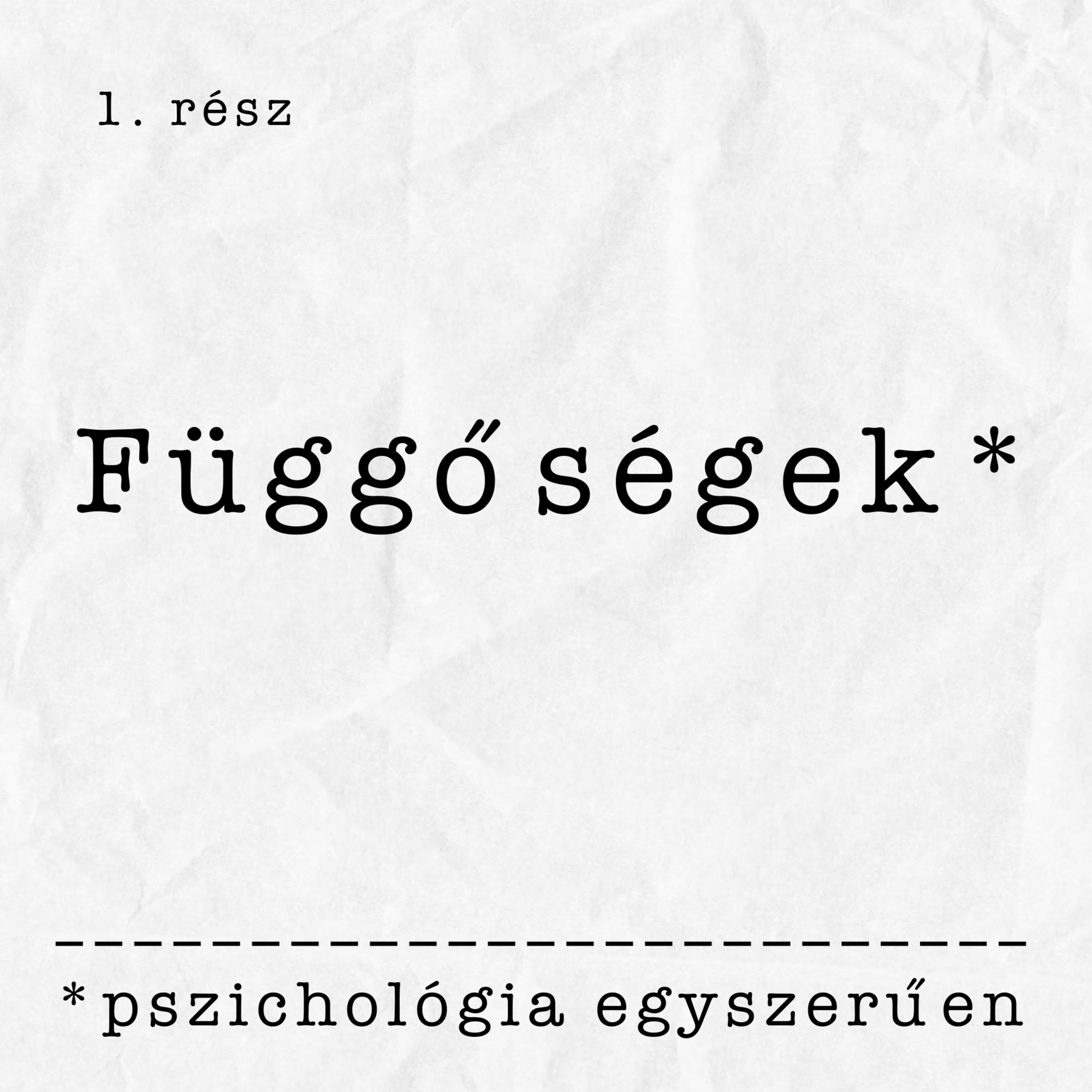 1. Függőségekről egyszerűen | Miért függünk dolgoktól és mit tehetünk ez ellen?