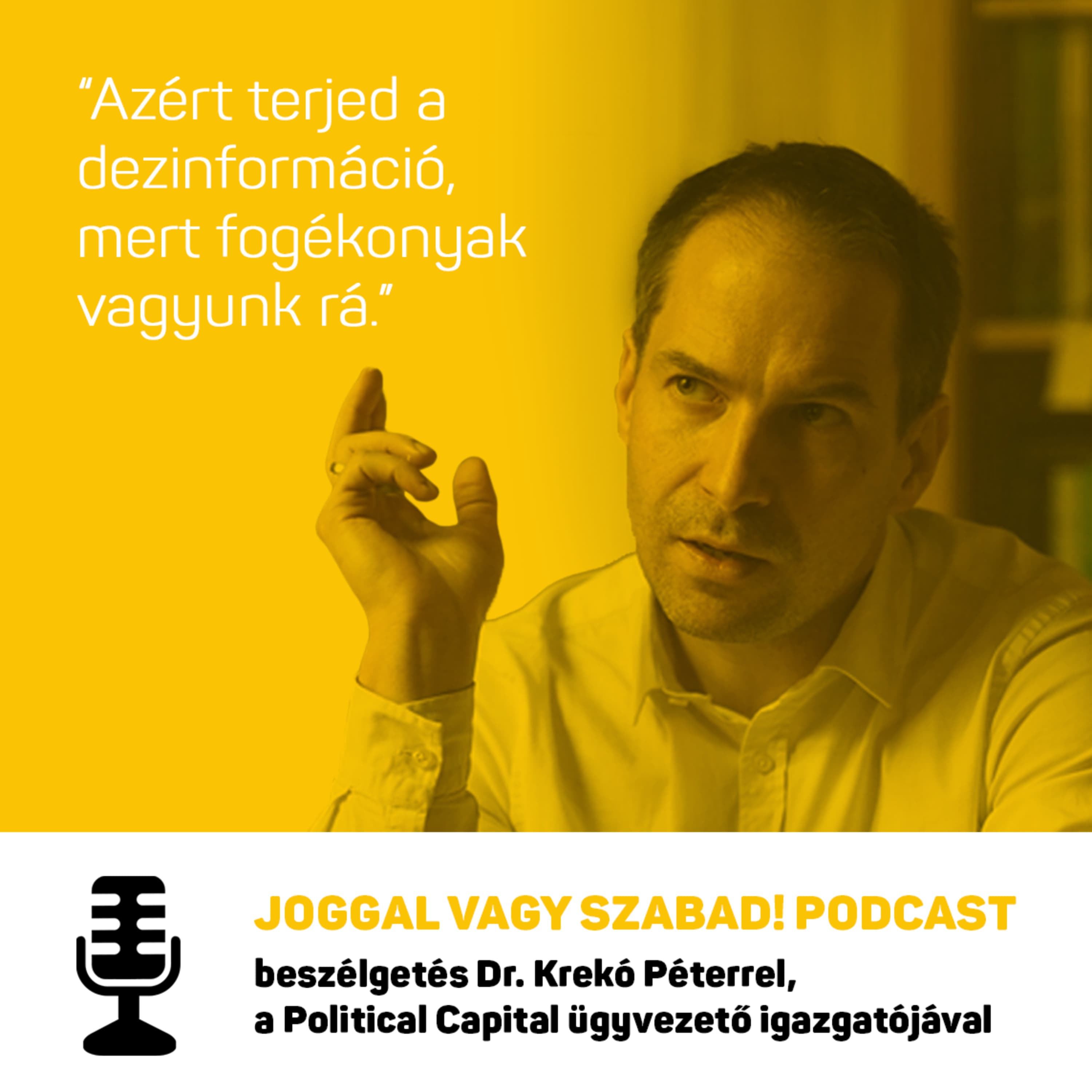 2021.03.13. Azért terjed a dezinformáció, mert fogékonyak vagyunk rá. Beszélgetés Krekó Péterrel a Political Capitalügyvezető igazgatójával