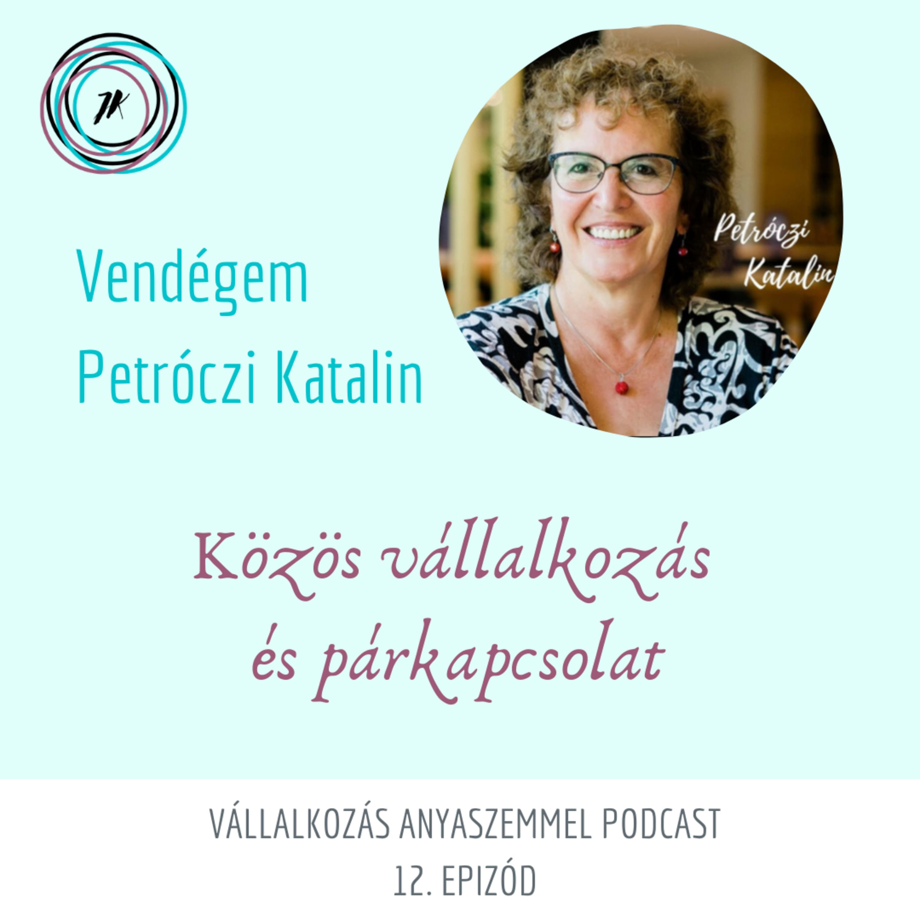 Közös vállalkozás és párkapcsolat - Petróczi Katalin párkapcsolati tanácsadóval beszélgetek
