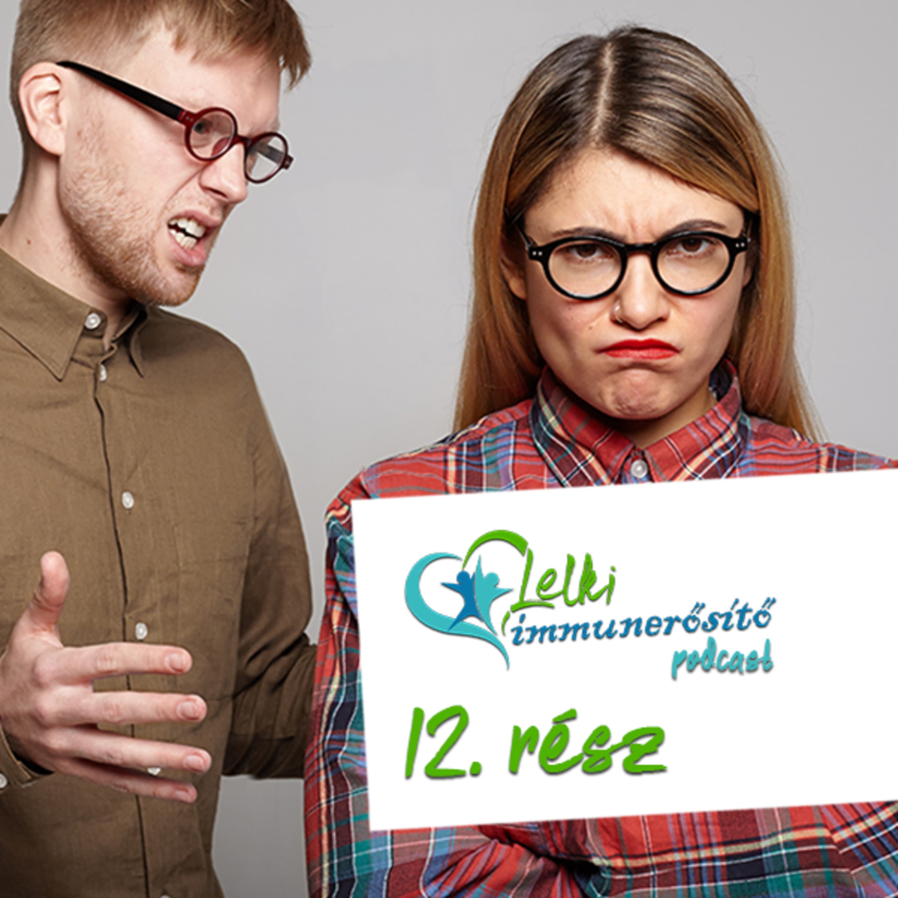 Sérelmek és azok elengedése - Lelki immunerősítő - 12.rész