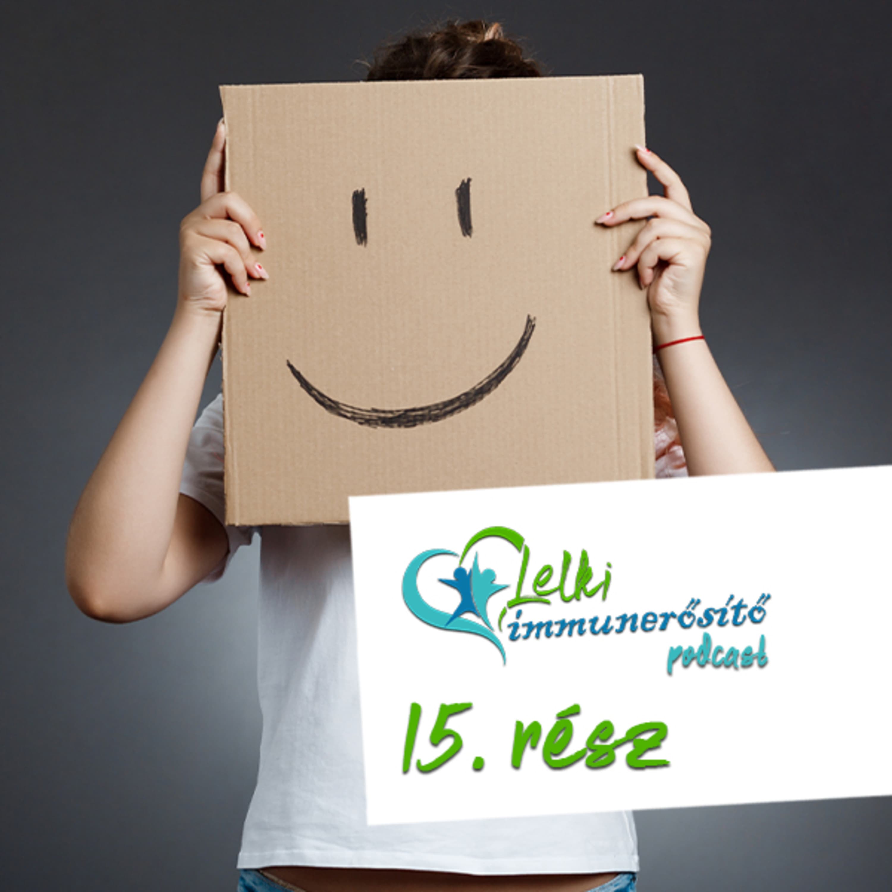 Érzelem, érzem-e? - Lelki immunerősítő - 15.rész