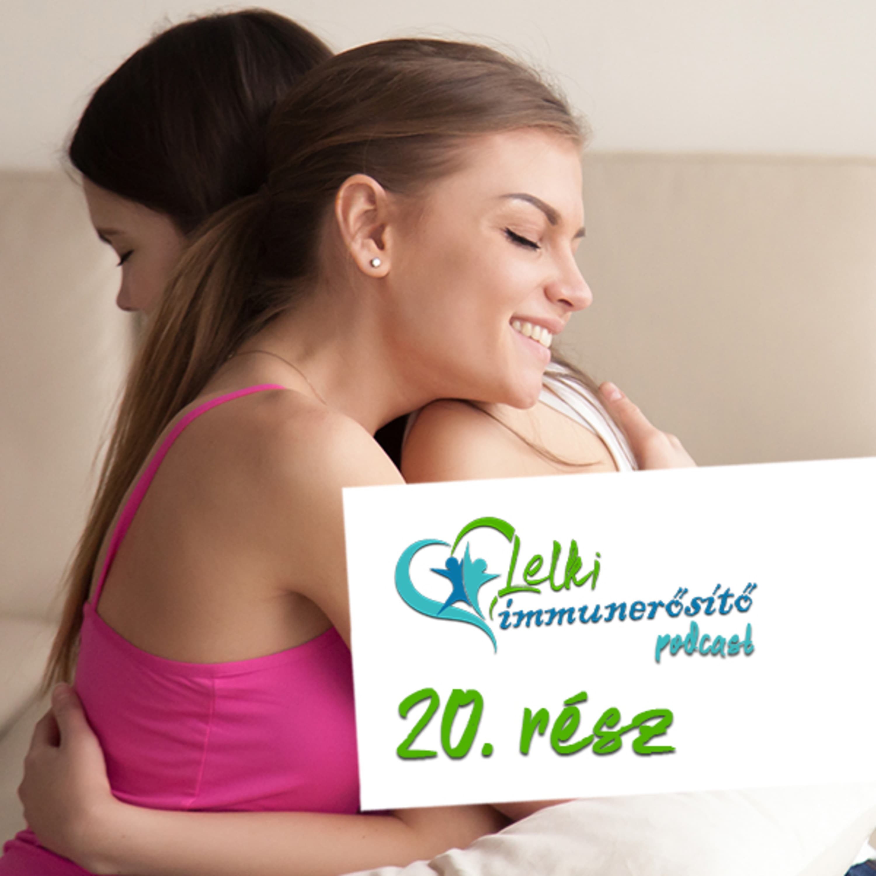 A megbocsátás - Lelki immunerősítő - 20.rész