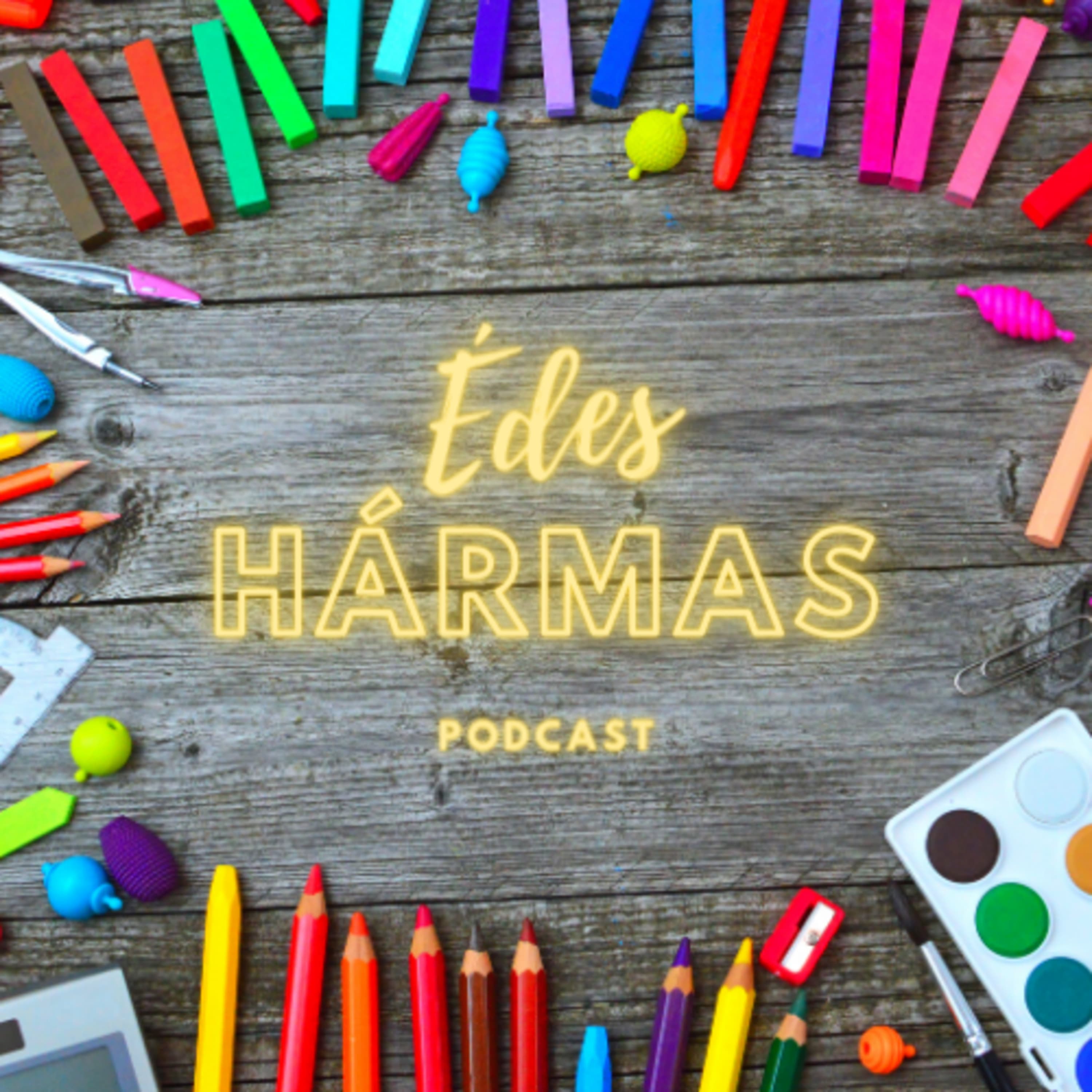 Édes Hármas Podcast- Iskolai dolgozatok, aranyköpések