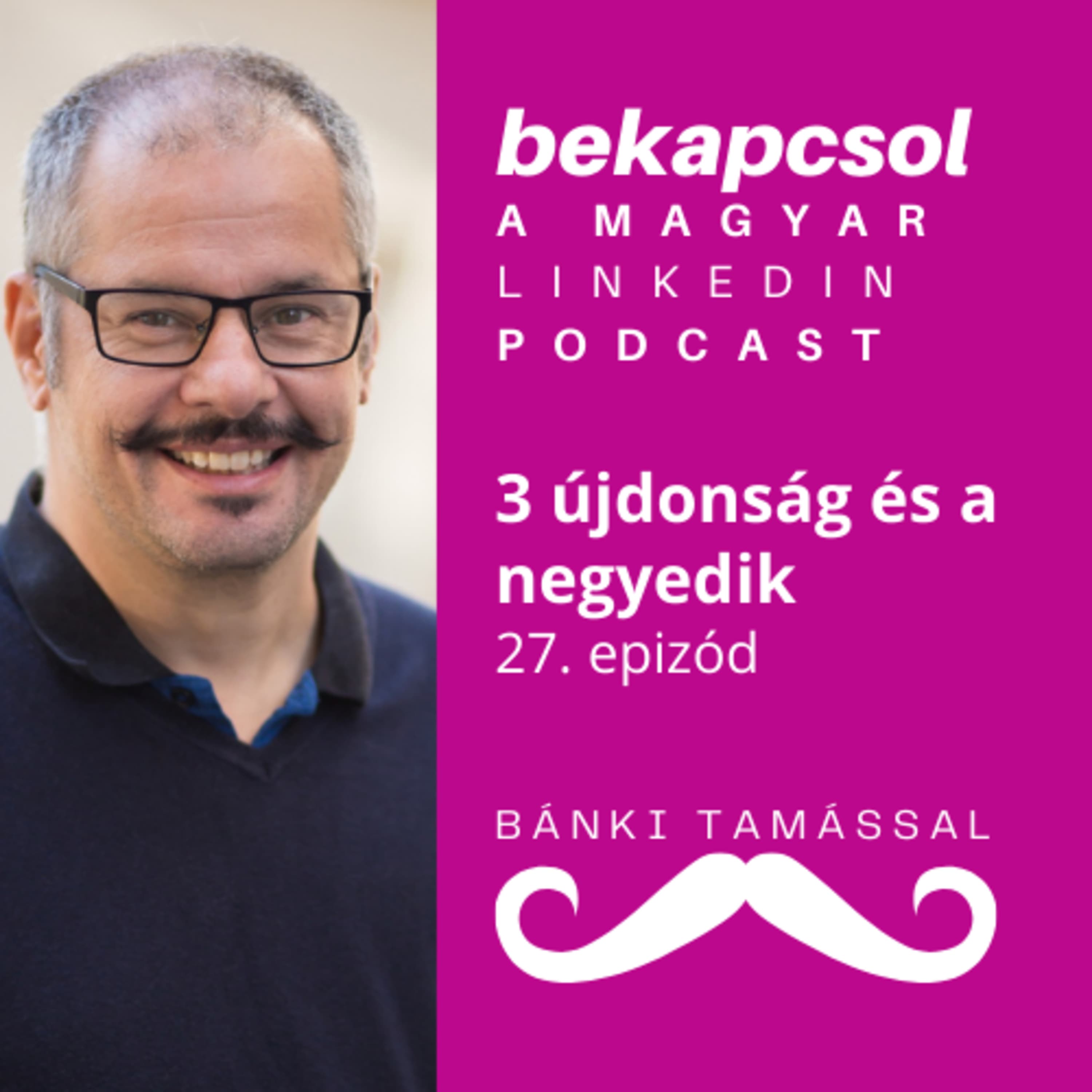 27. 3 újdonság és a negyedik