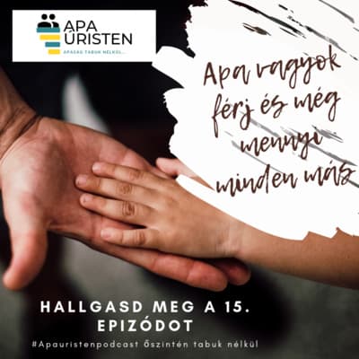 Apa vagyok férj és még mennyi minden más