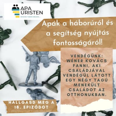 Apák a háborúról és a segítségnyújtás fontosságáról!