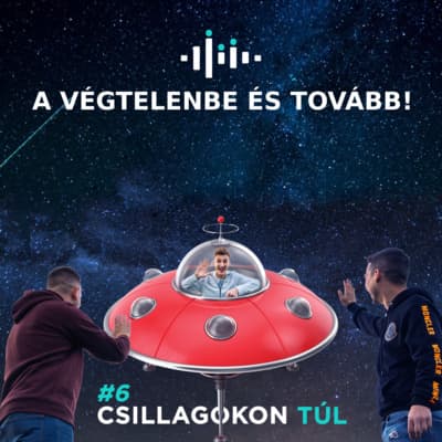 A végtelenbe és tovább! Utazzatok velünk, a csillagokon túl I DUMÁNTÚL #6