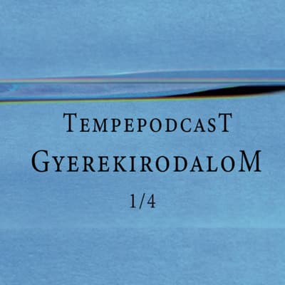 Tempepodcast 1/4 – Gyerekirodalom – Beszélgetés Hansági Ágnessel és Hermann Zoltánnal.