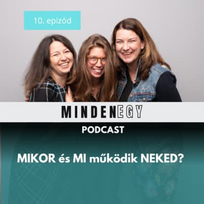 Mikor és mi működik neked?