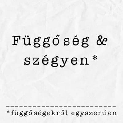 Függőség & szégyen érzet | Részlet a Függőségekről egyszerűen adásból