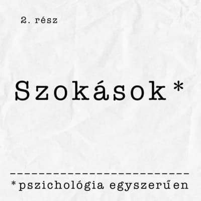 2. Szokásokról egyszerűen | Hogyan tegyünk szert jó szokásokra és hagyjuk el a rosszakat fenntarthatóan?