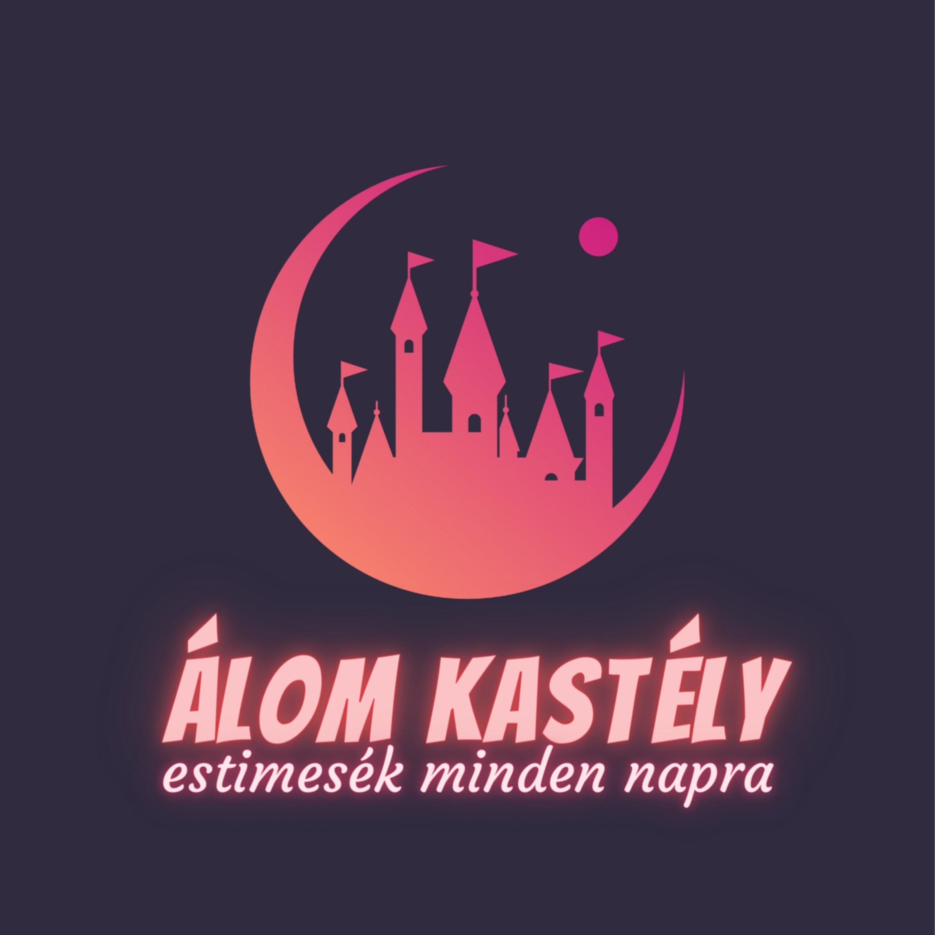 Álom Kastély - Estimesék minden napra!