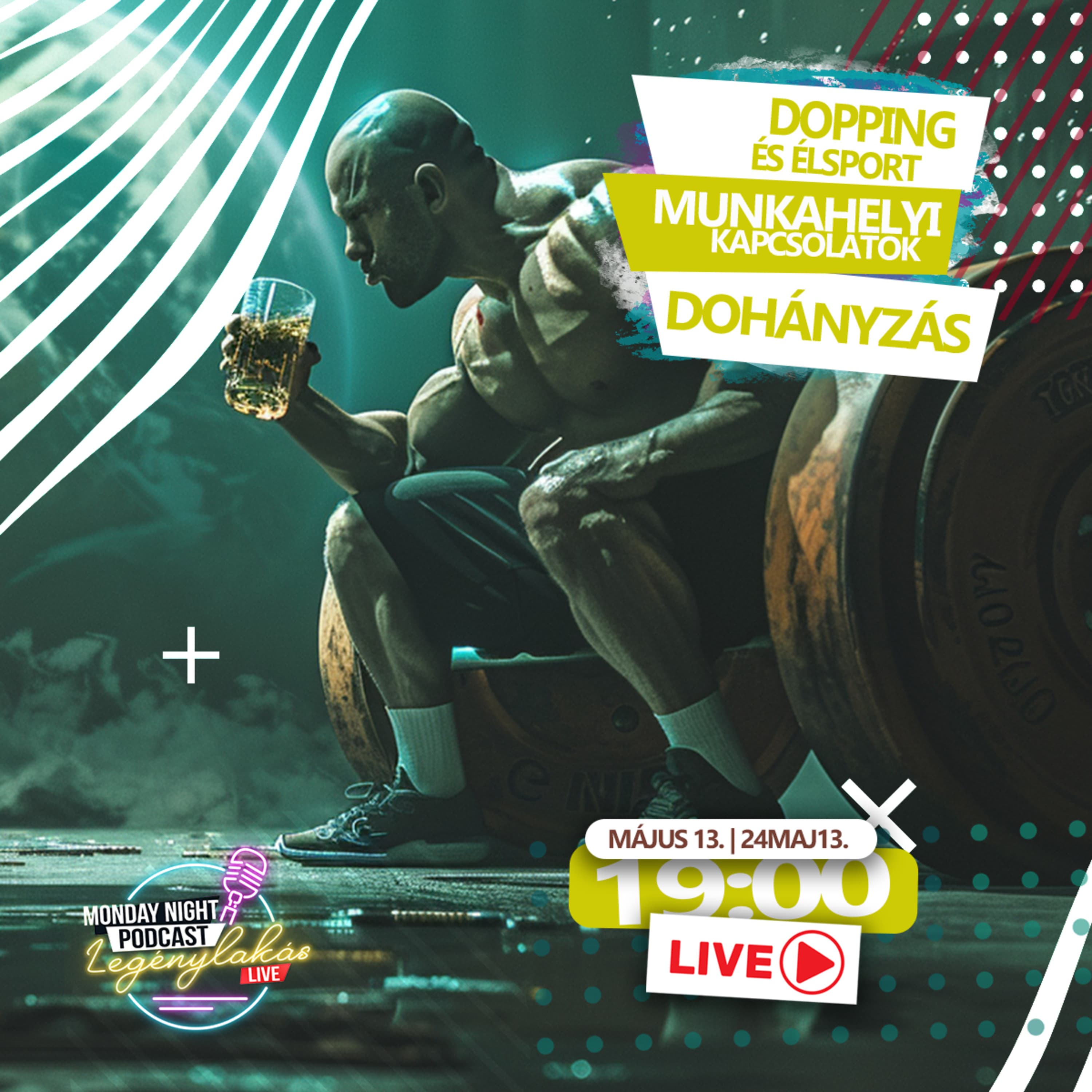 Dopping és élsport - Dohányzás - Munkahelyi kapcsolatok | Legénylakás Podcast