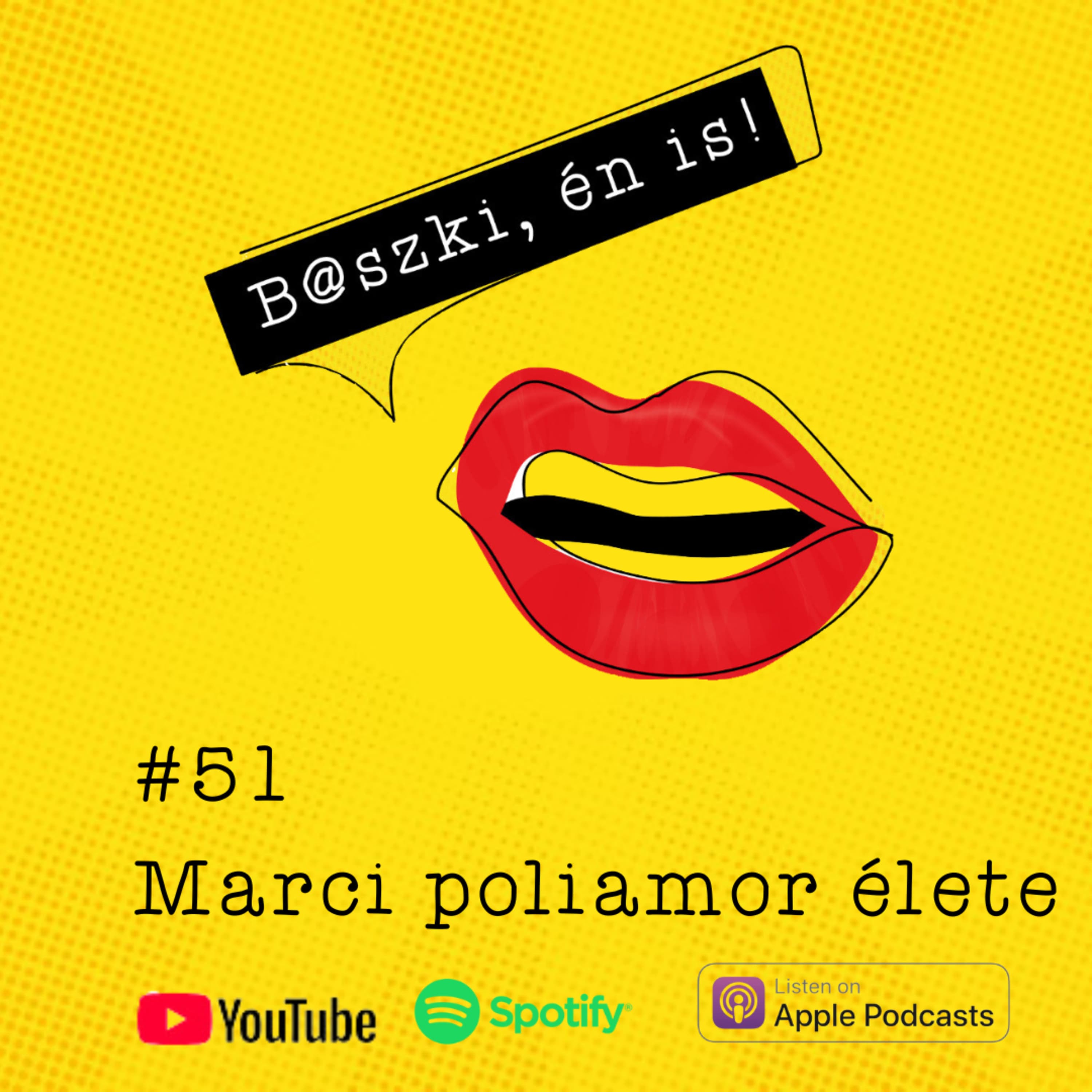 51. Személyes történet: Marci poliamor élete