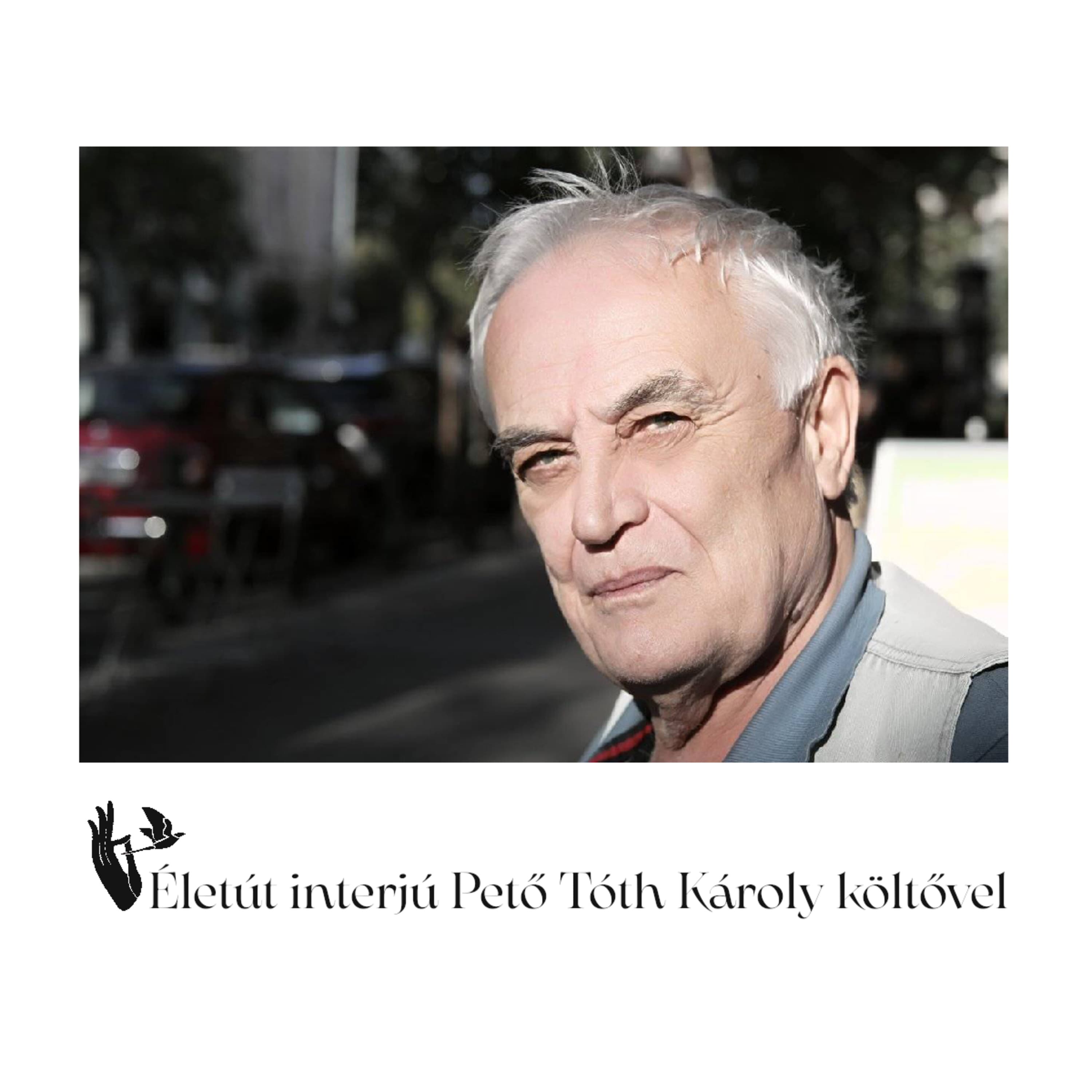 Életút interjú Pető Tóth Károly költővel