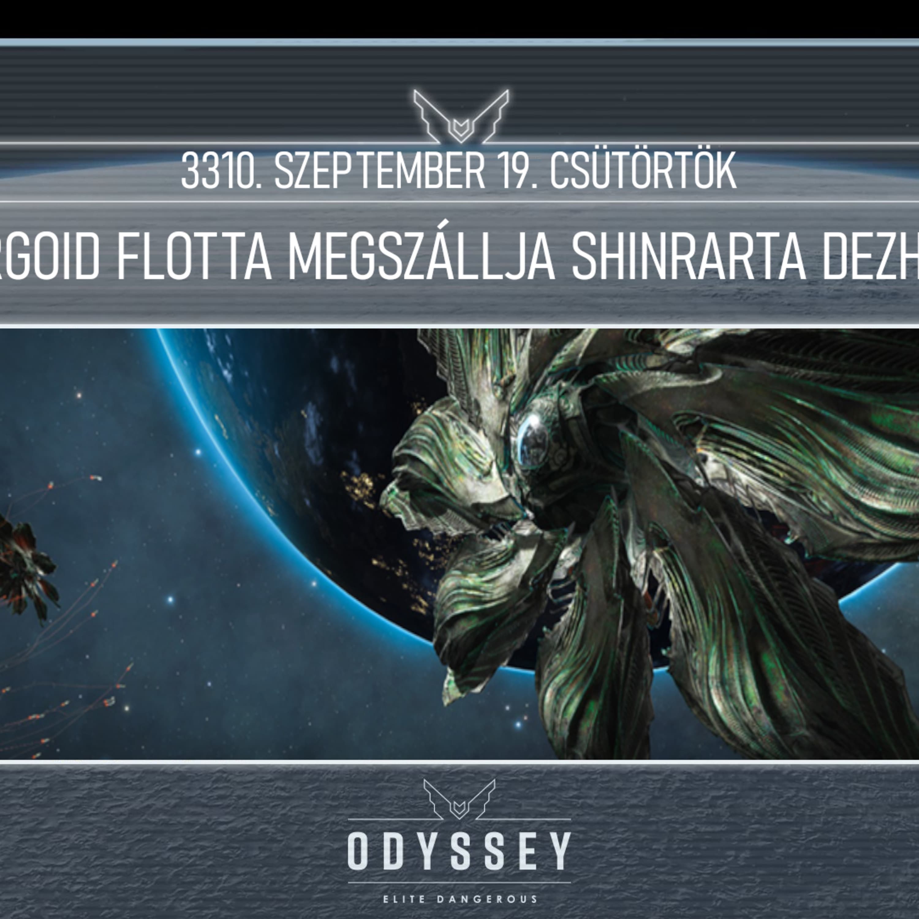 Galnet hírek: 3310. szeptember 19. csütörtök - Thargoid flotta megszállja Shinrarta Dezhra-t