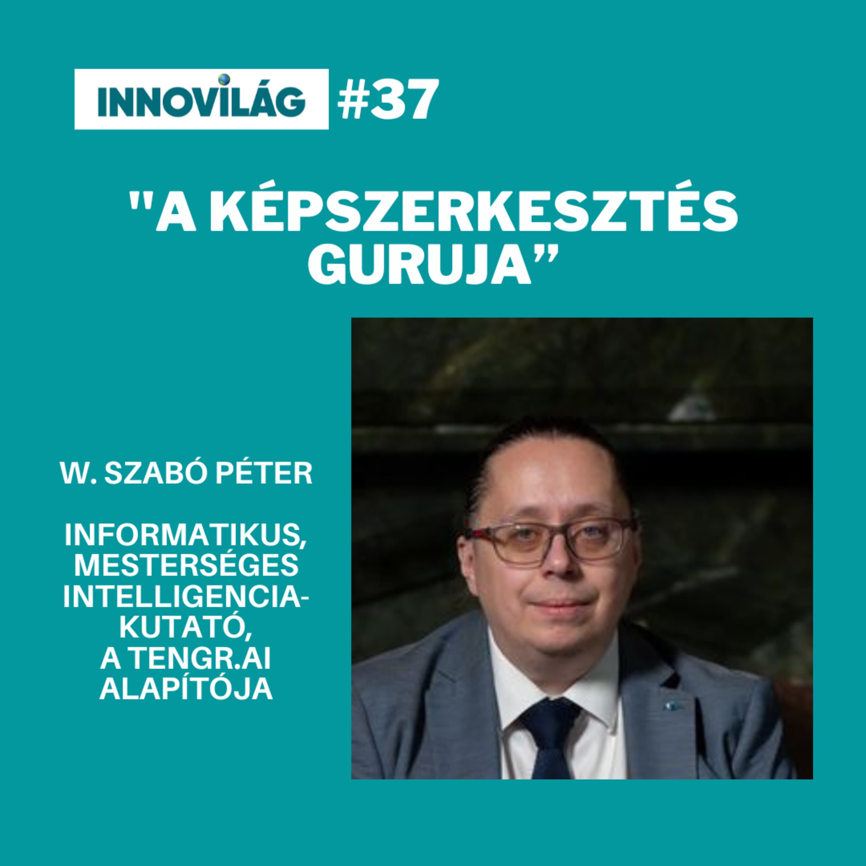 #37, W. Szabó Péter, a képszerkesztés guruja