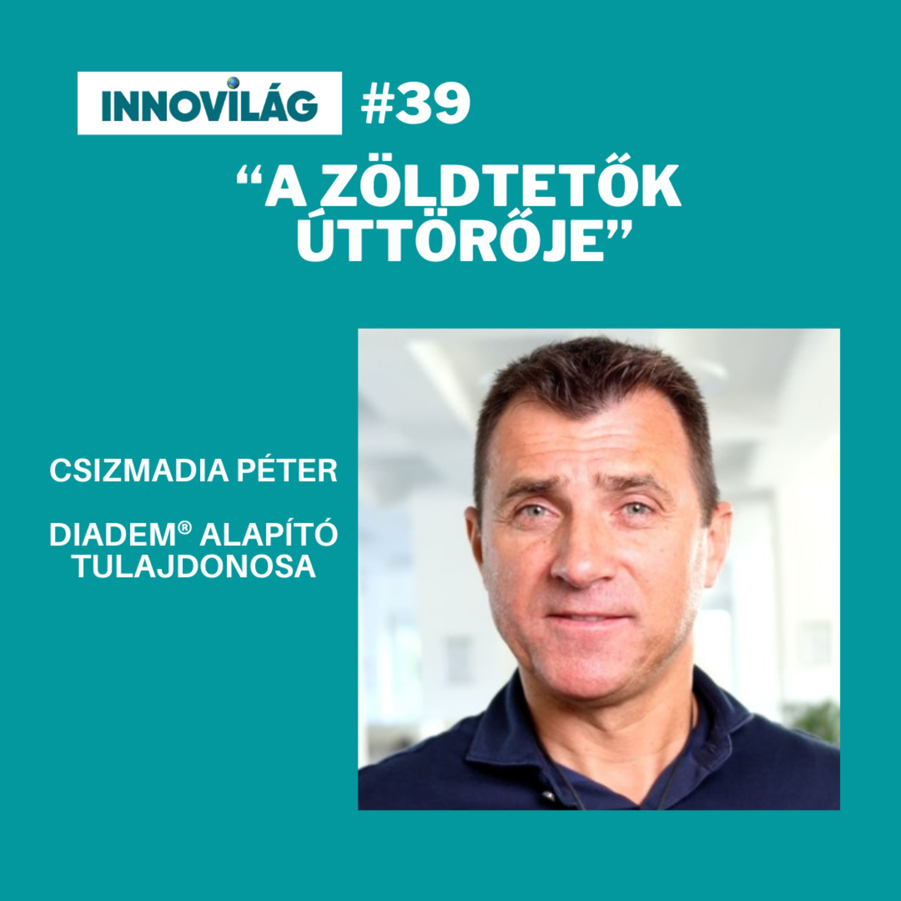 #39, Csizmadia Péter, a zöldtetők úttörője