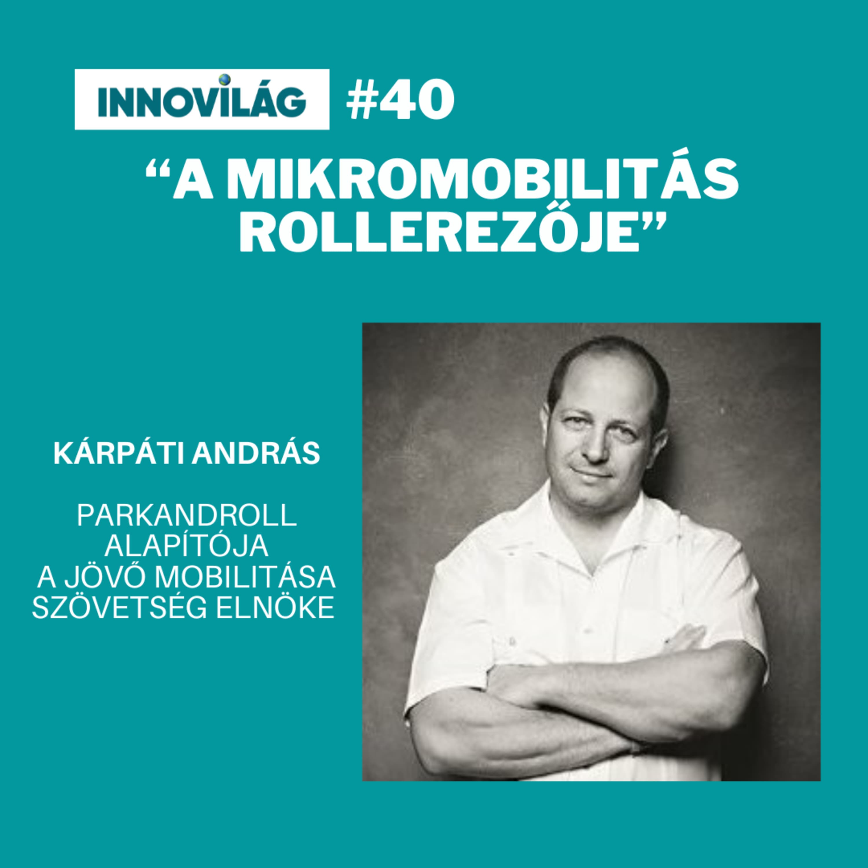 #40, Kárpáti András, a mikromobilitás rollerezője