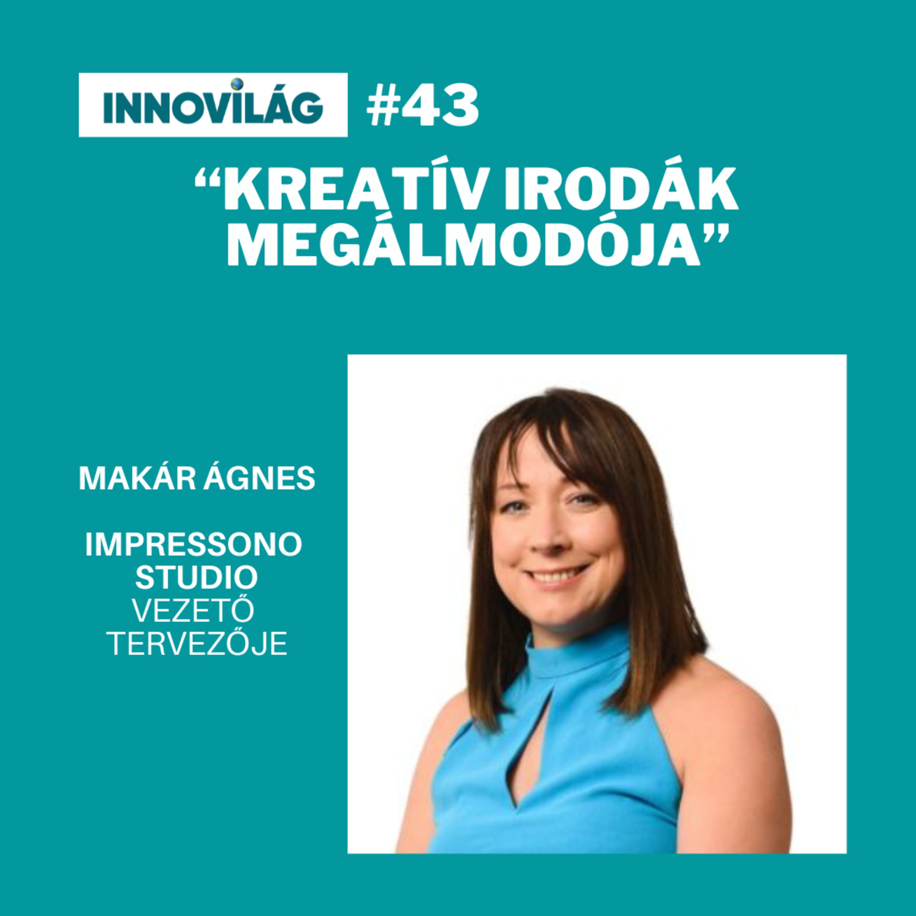 #43, Makár Ágnes, kreatív irodák megálmodója