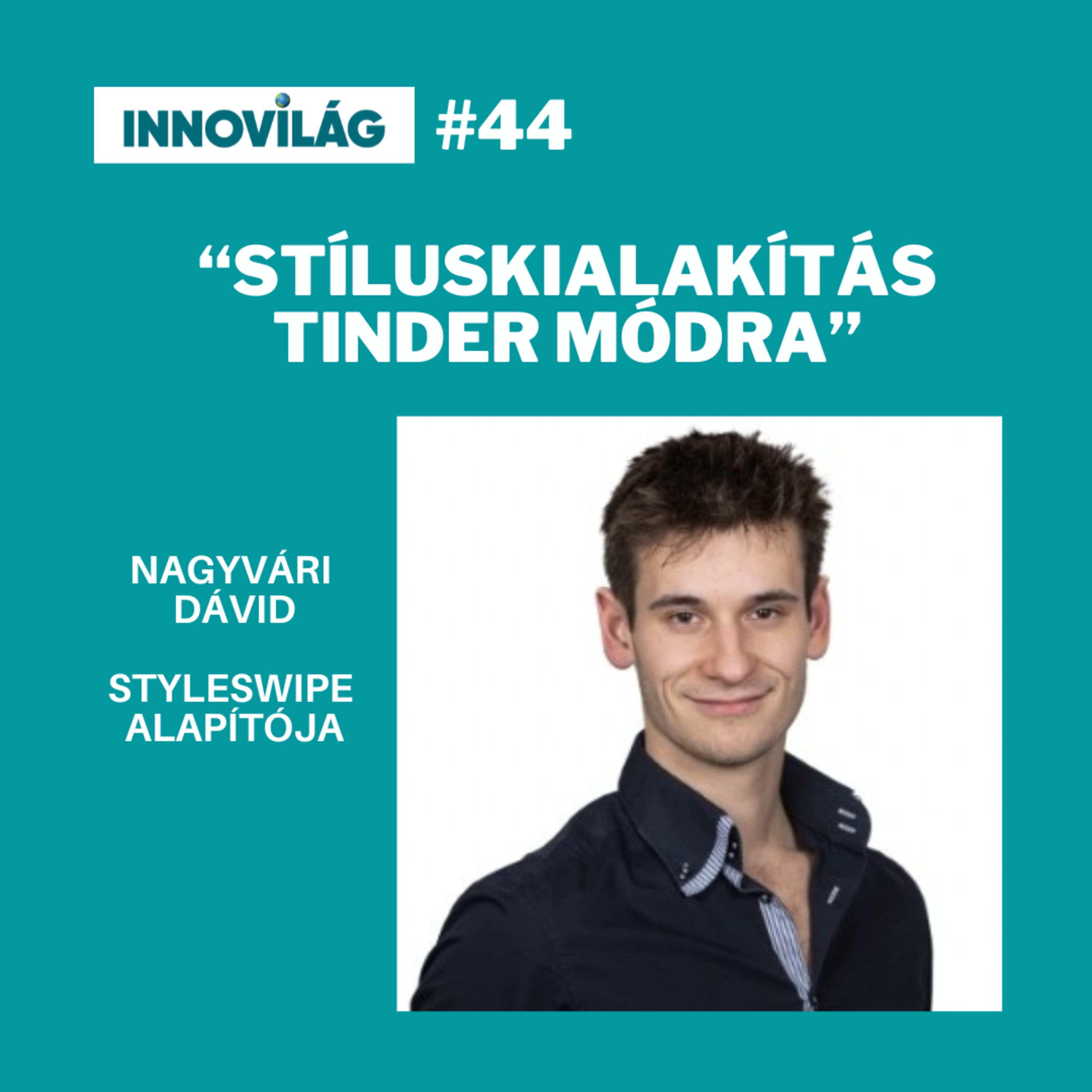 #44, Nagyvári Dávid, stíluskialakítás tinder módra