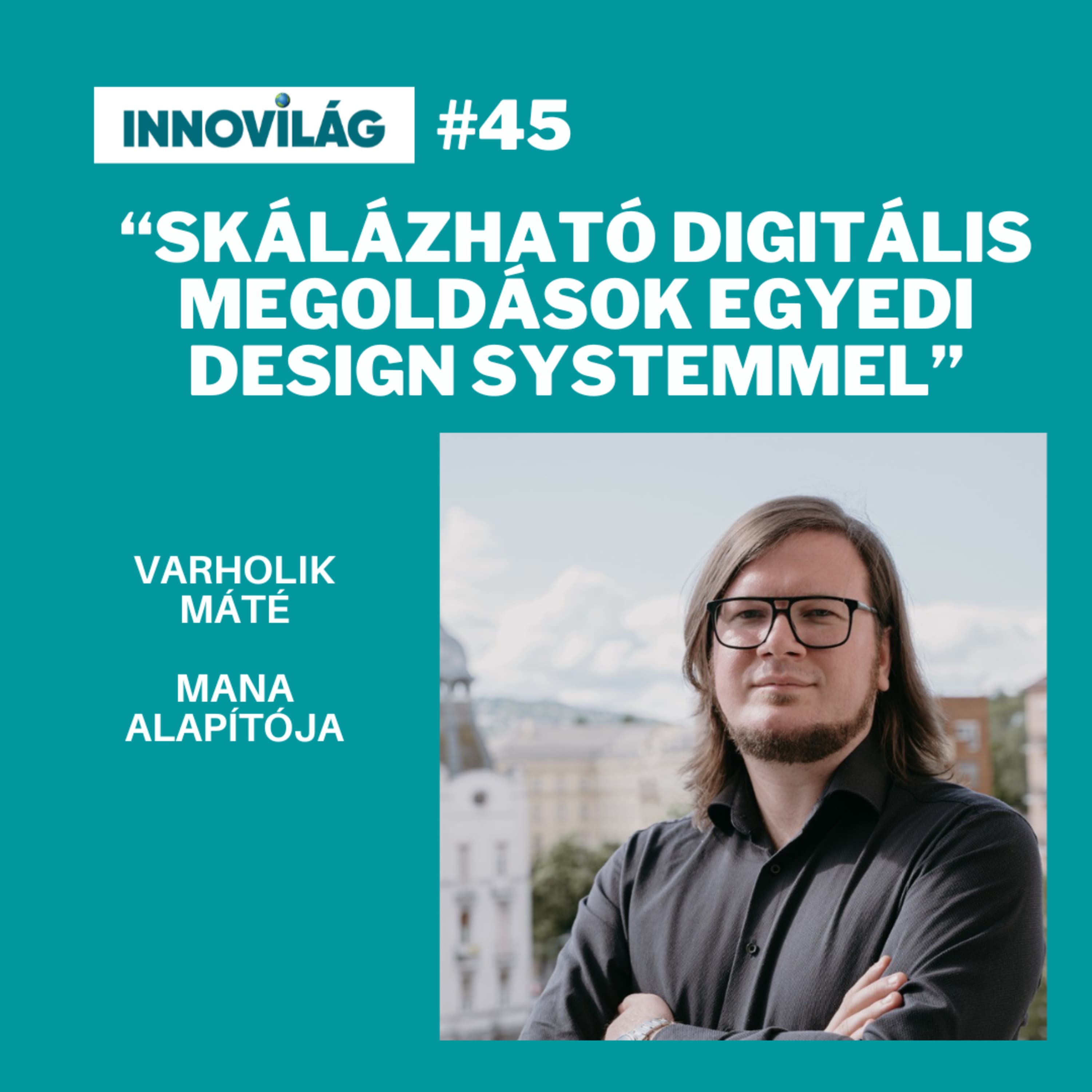 #45, Varholik Máté, a skálázható design system