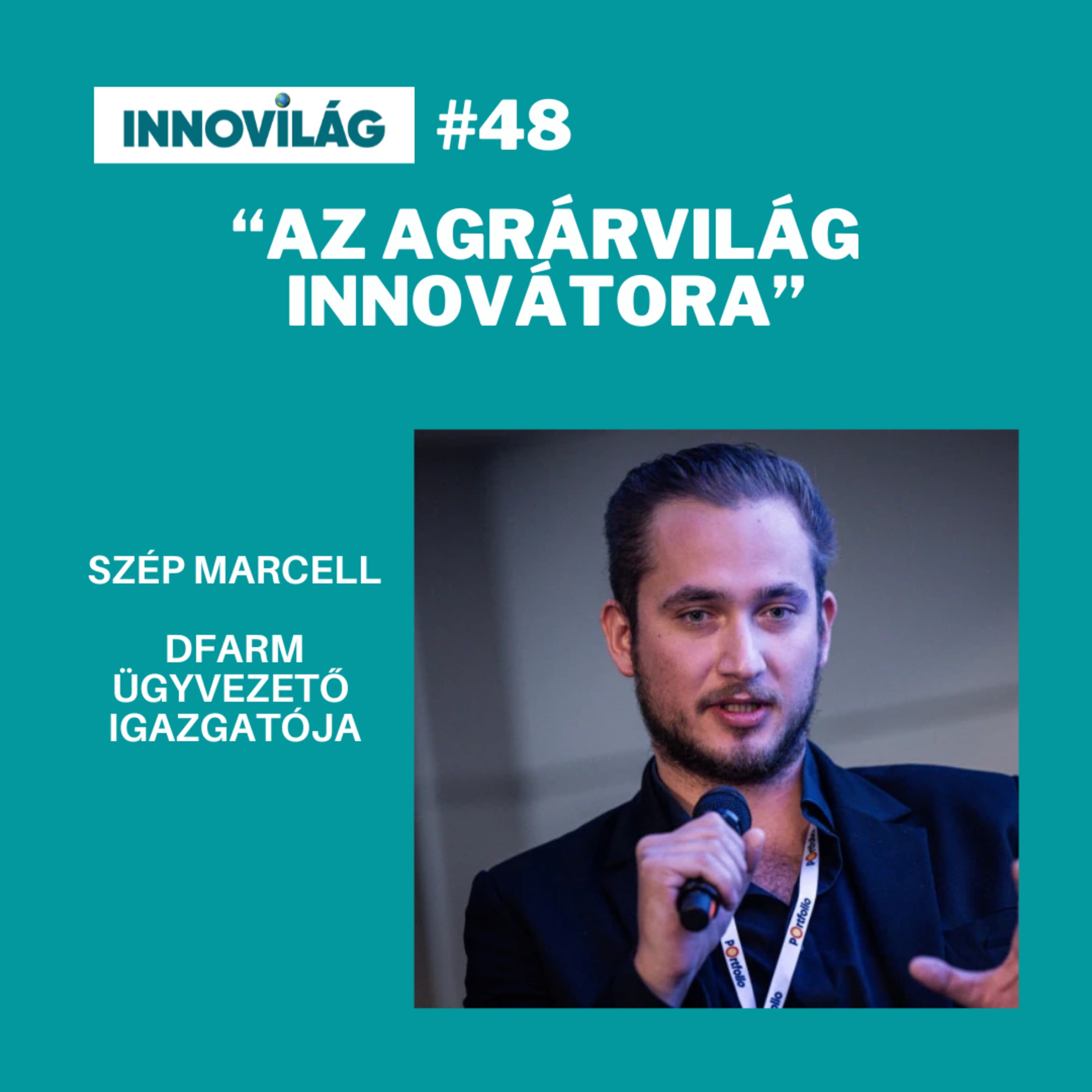 #48, Szép Marcell, az agrárvilág innovátora