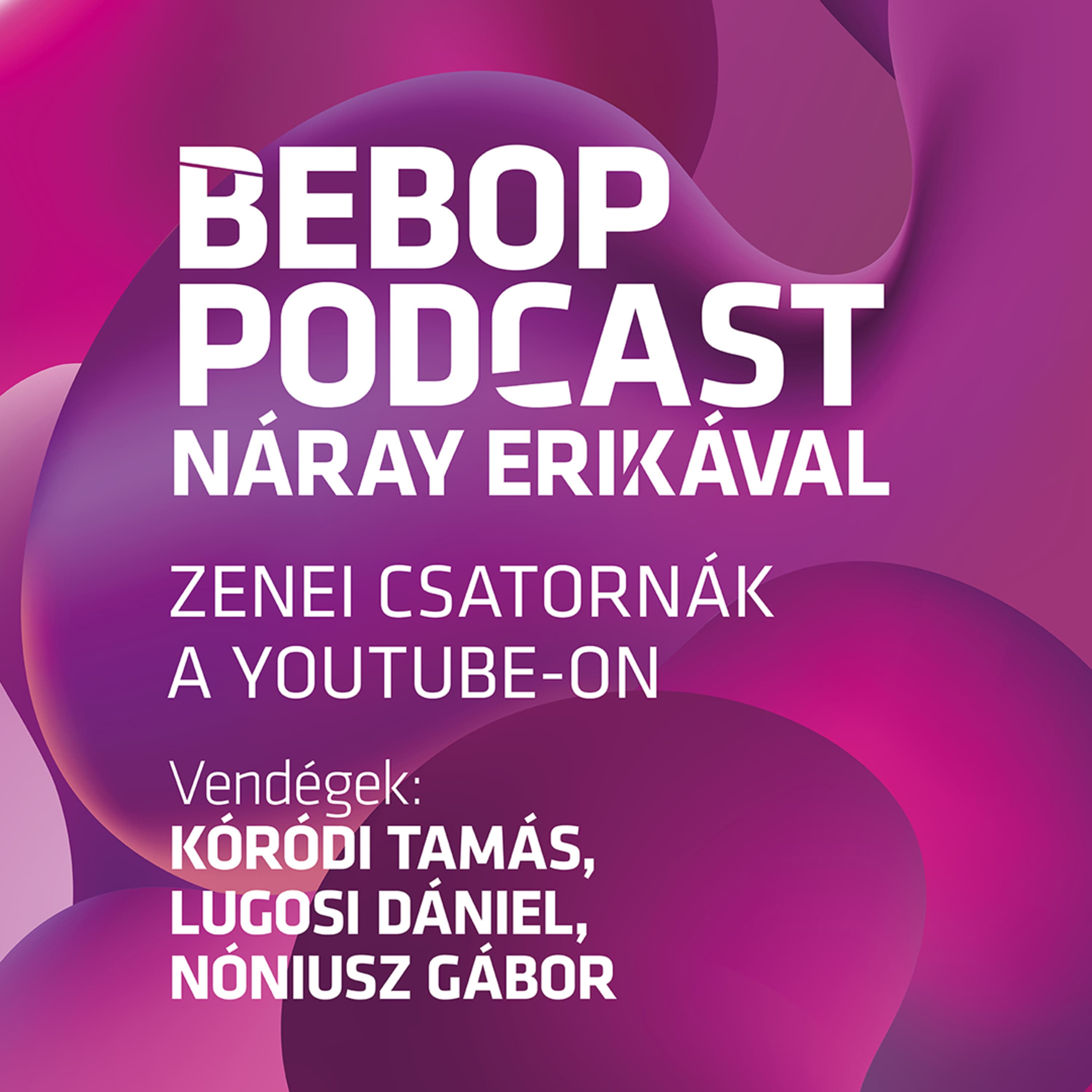 Bebop Podcast – Zenei csatornák a YouTube-on